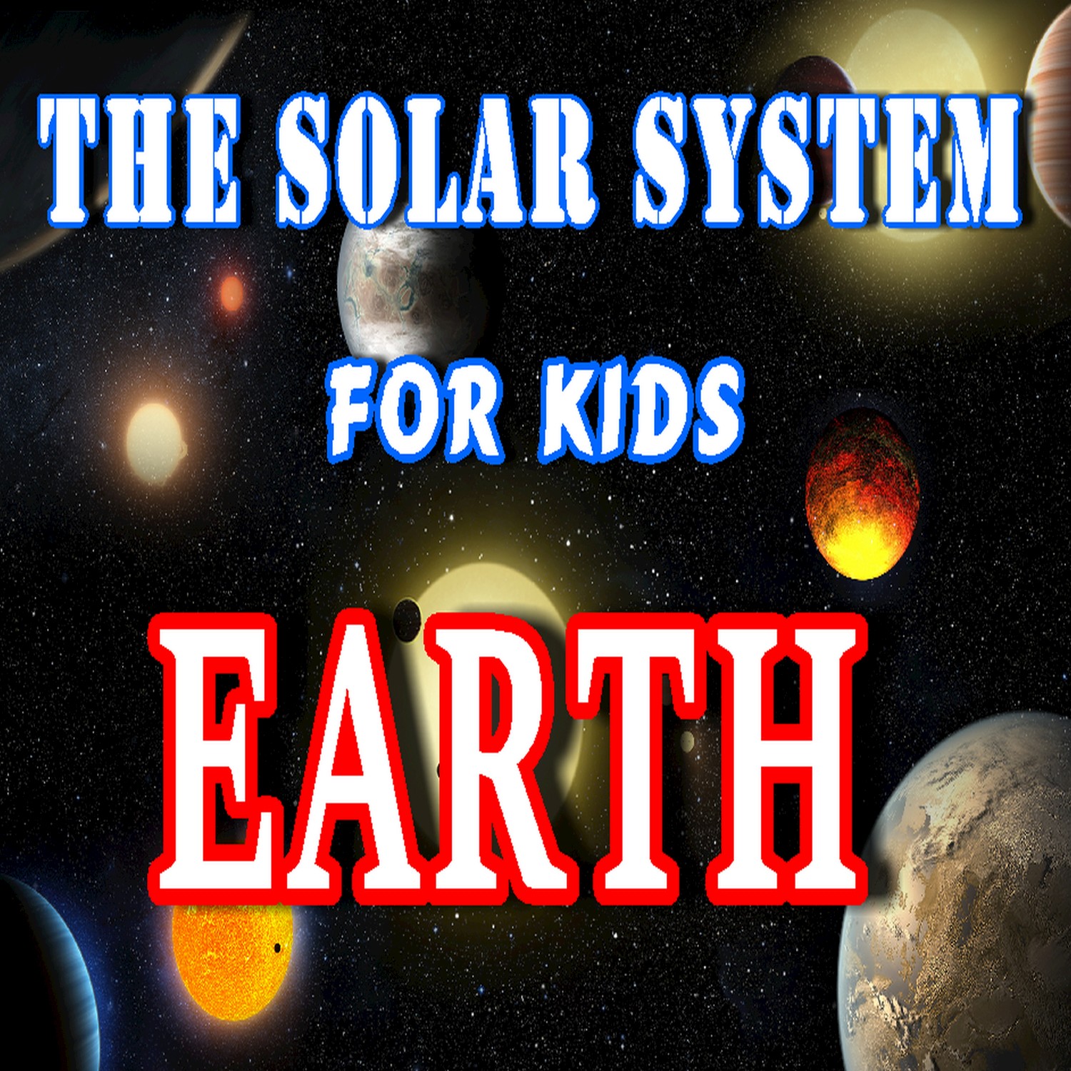 The Solar System for Kids (Earth)