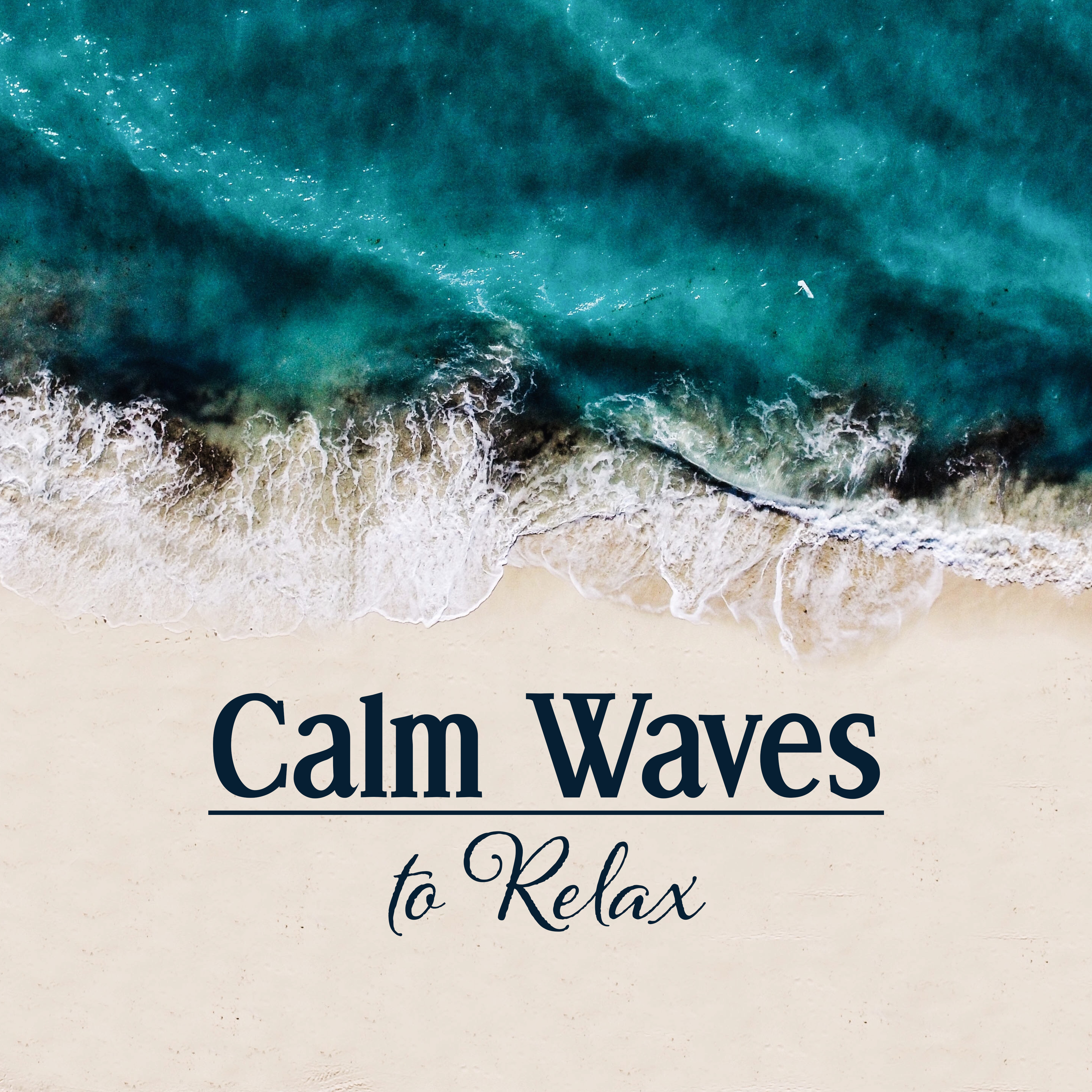 Calm Waves to Relax – Soothing Music to Rest & Relax, Relaxation Melodies, Beautiful Memories, Soft Sounds