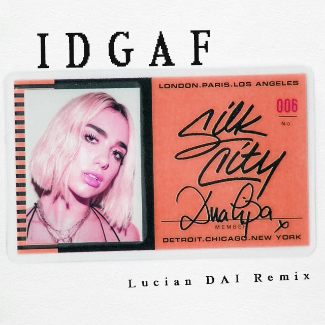 IDGAF（Lucian Dai Remix）