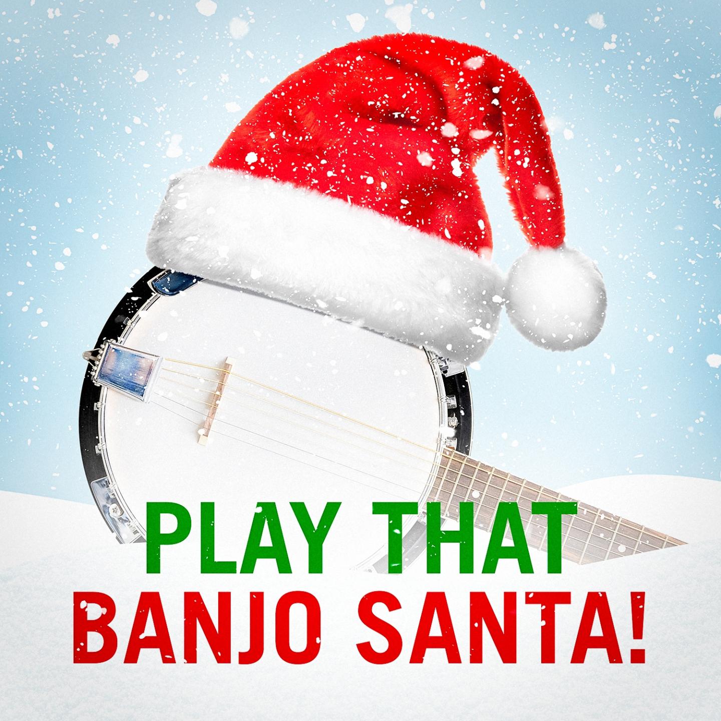 Play that Banjo Santa! (Bluegrass Christmas Hits!)