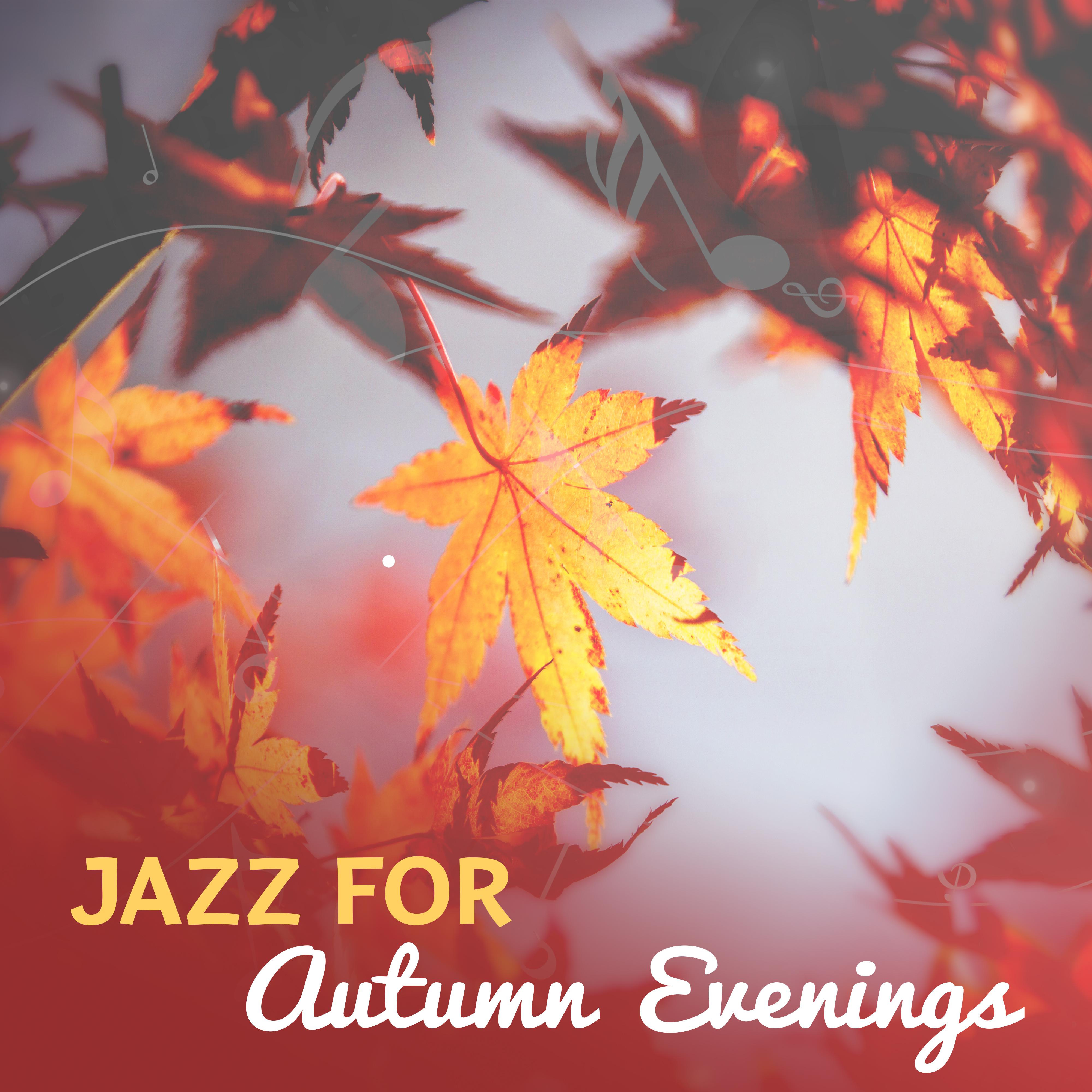 Jazz for Autumn Evenings – Ambient Jazz Music, Romantic Jazz, Essential Melodies, **** Piano Sounds