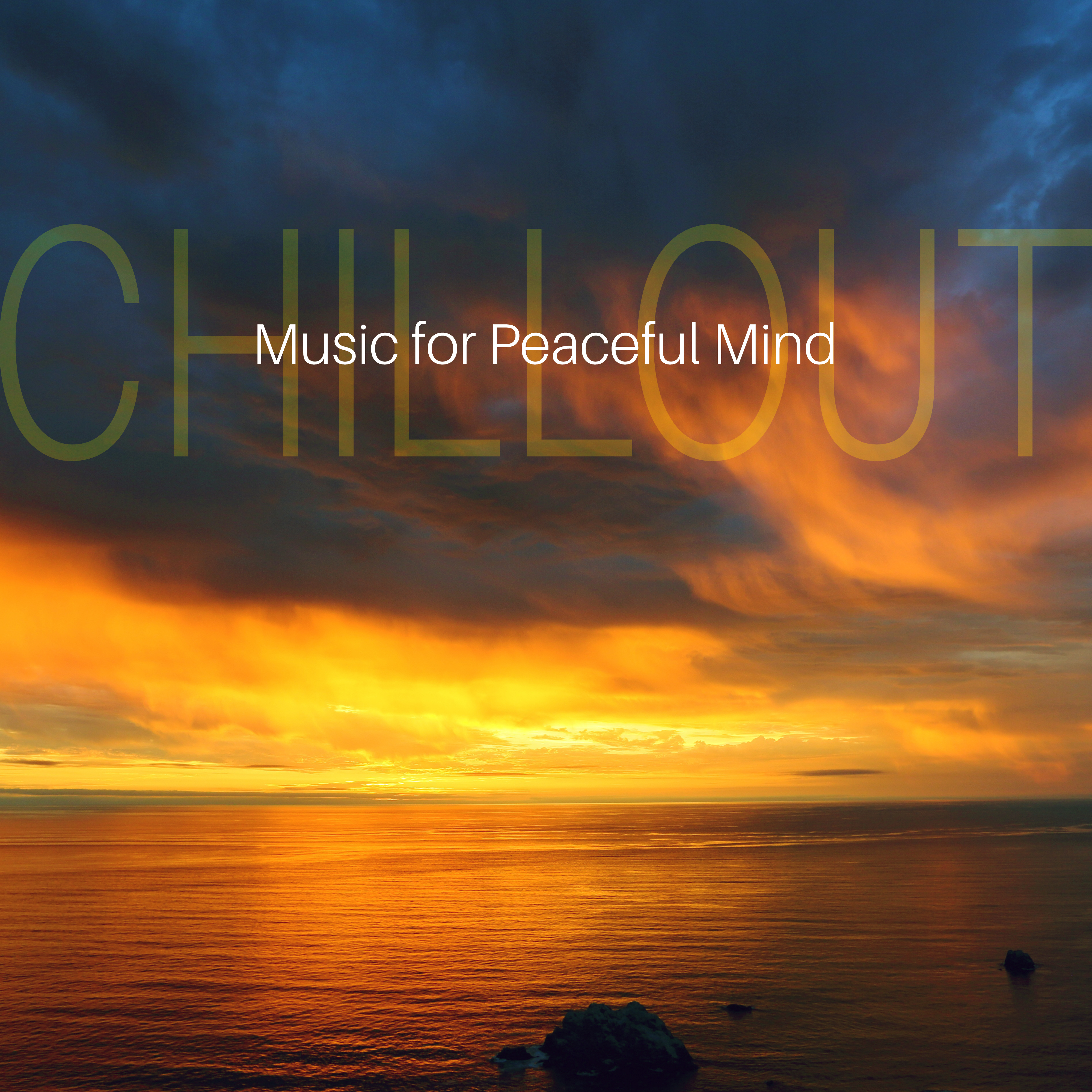 Chill Out Music for Peaceful Mind – Sunny Chill Out, Music to Relax, Rest a Bit, Chilled Songs