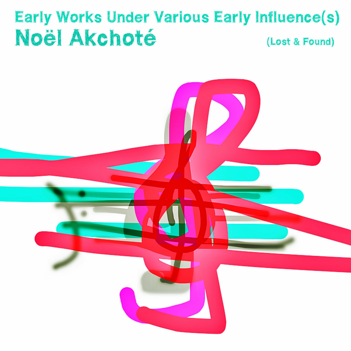 Early Works Under Various Early Influences (Lost & Found)