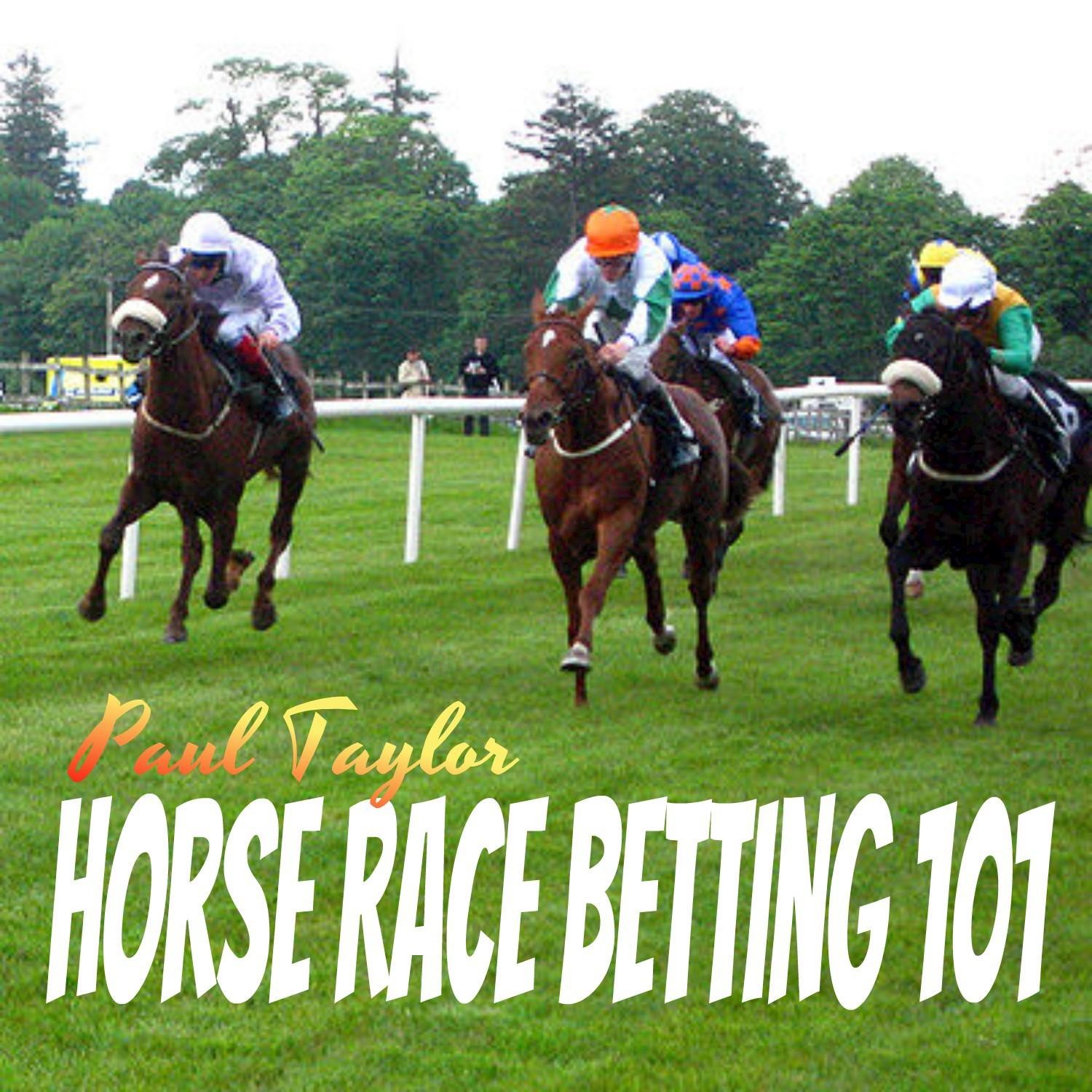 Horse Race Betting 101