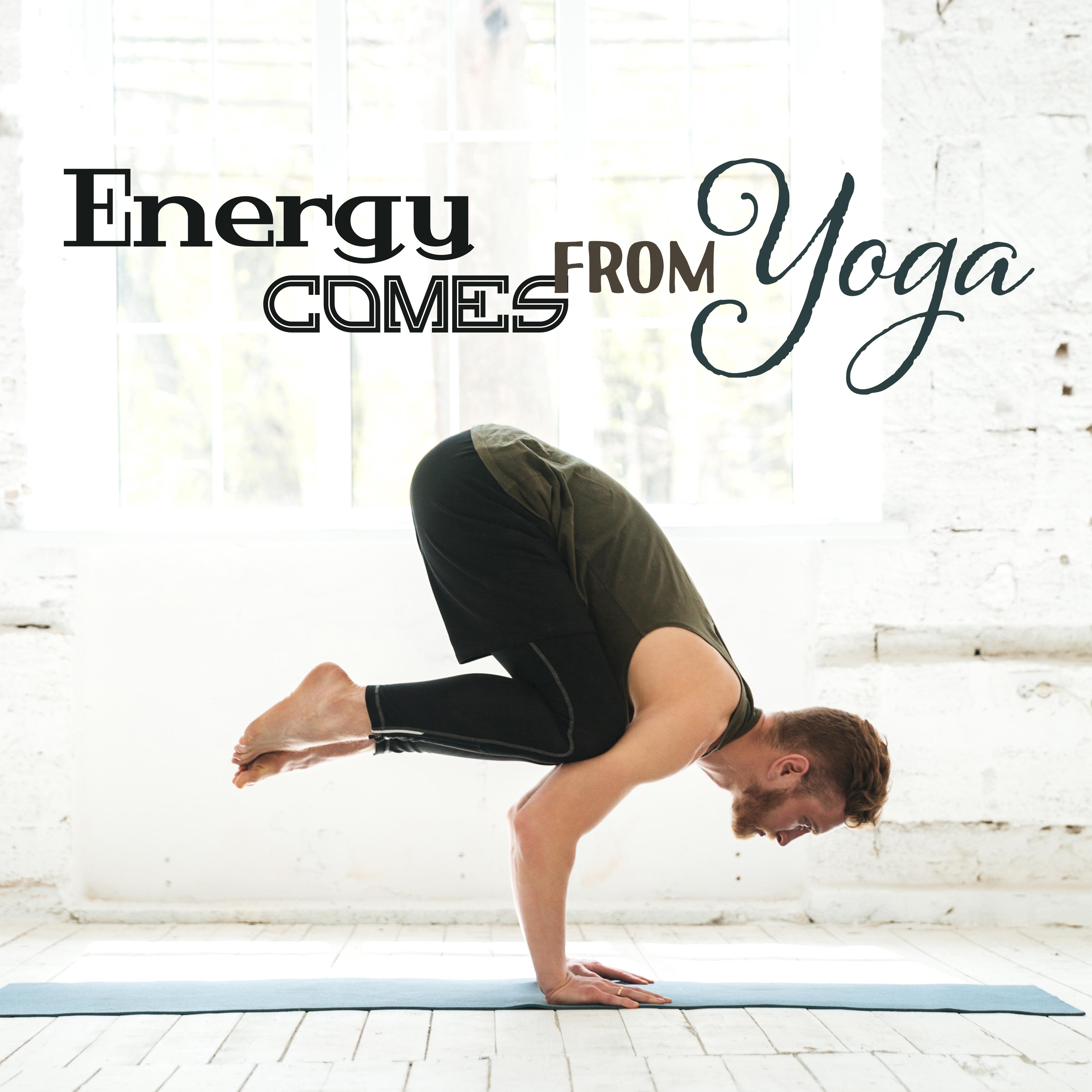 Energy Comes From Yoga