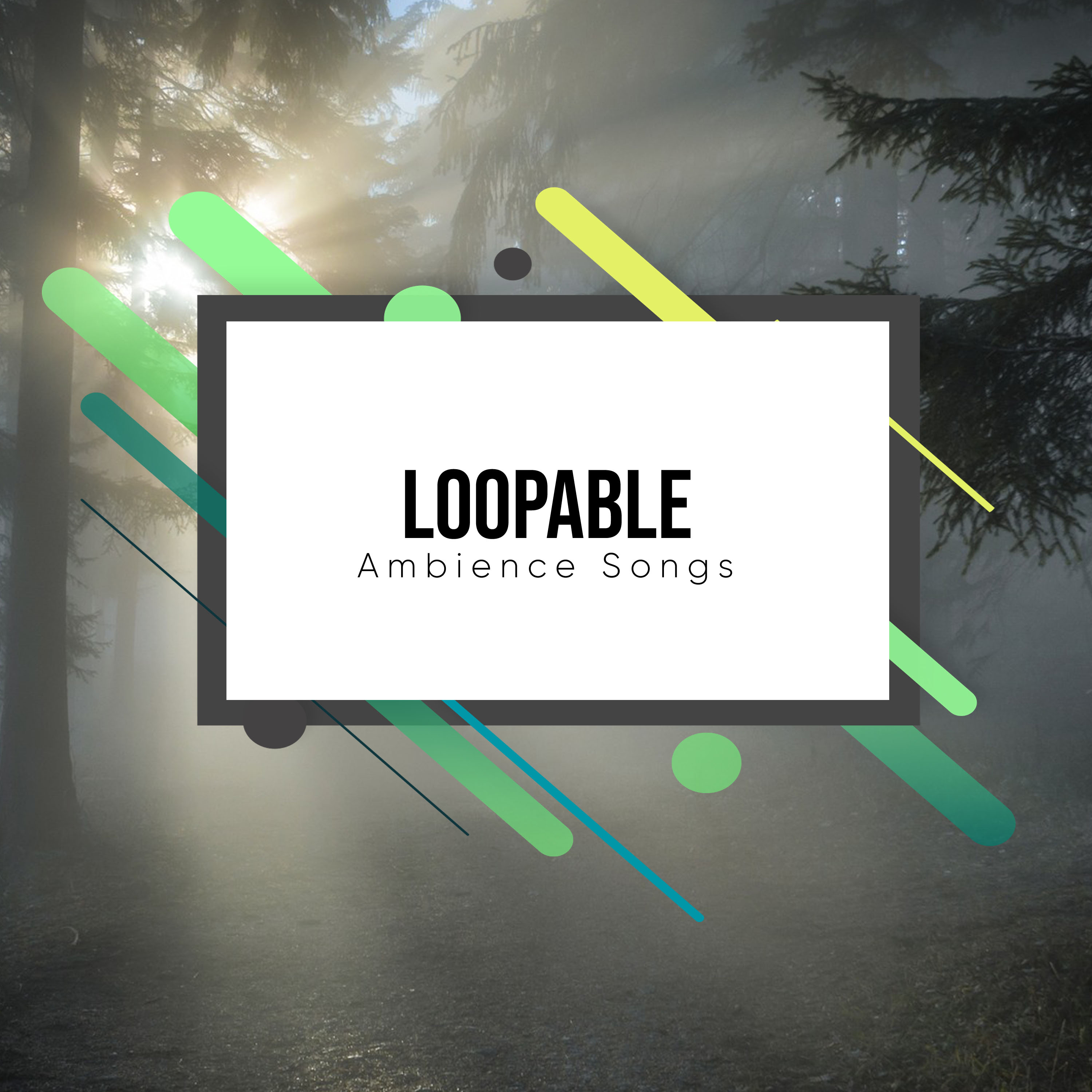 #18 Loopable Ambience Songs to Calm the Mind
