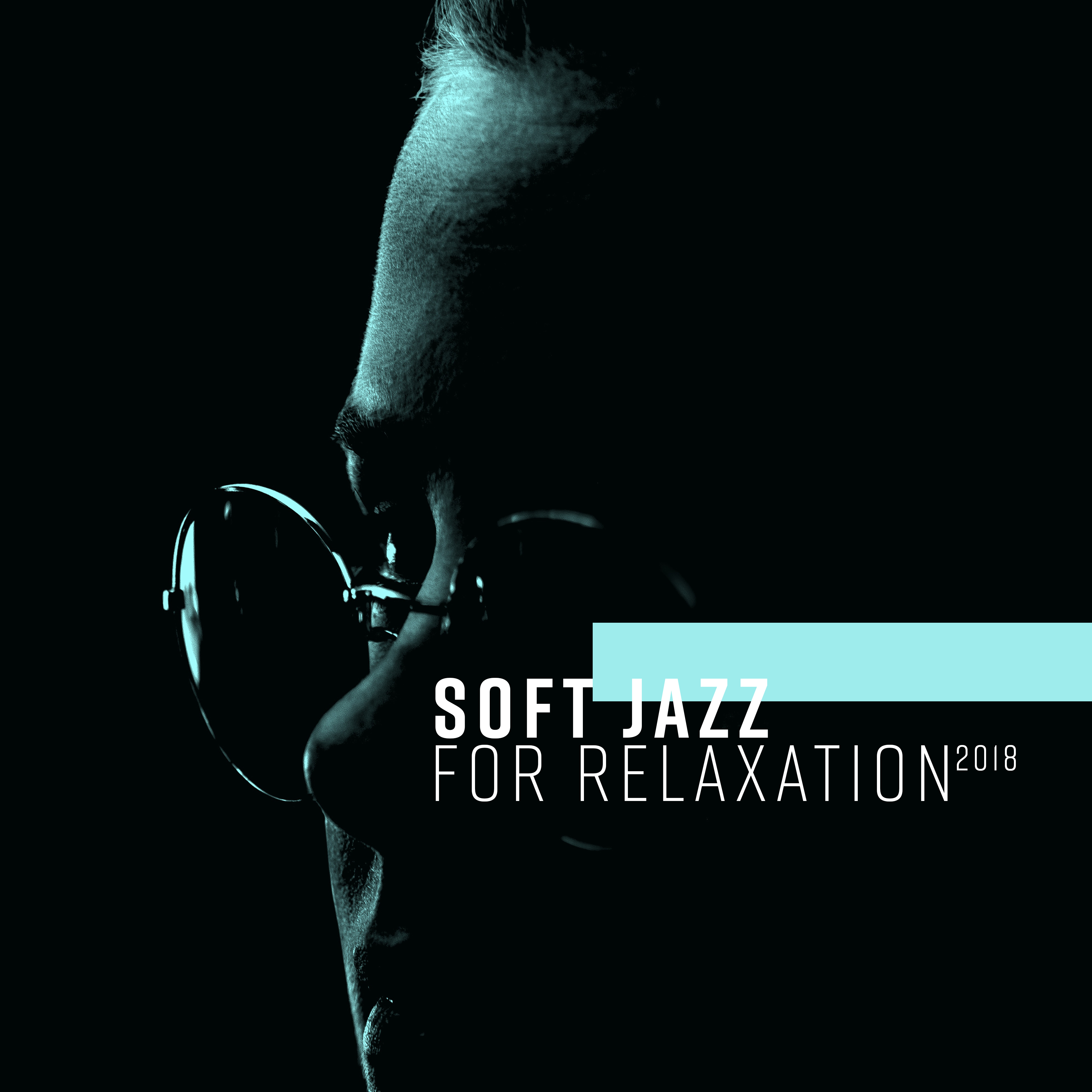 Soft Jazz for Relaxation 2018