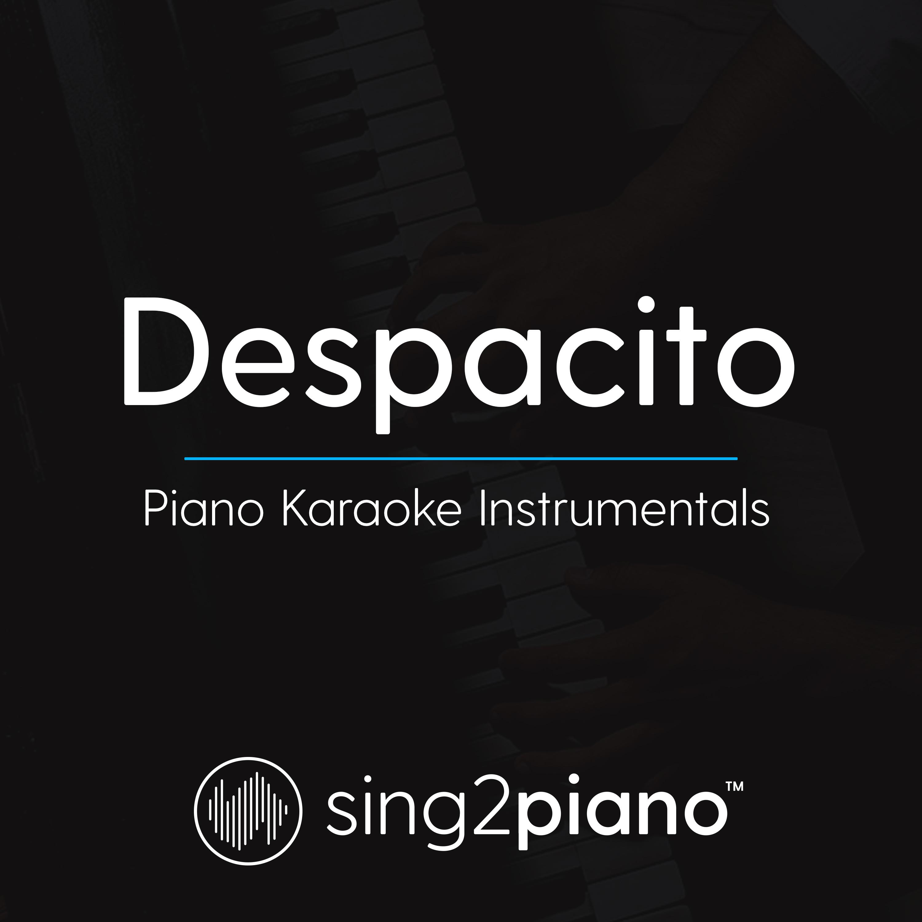 Despacito (Piano Karaoke Instrumentals)