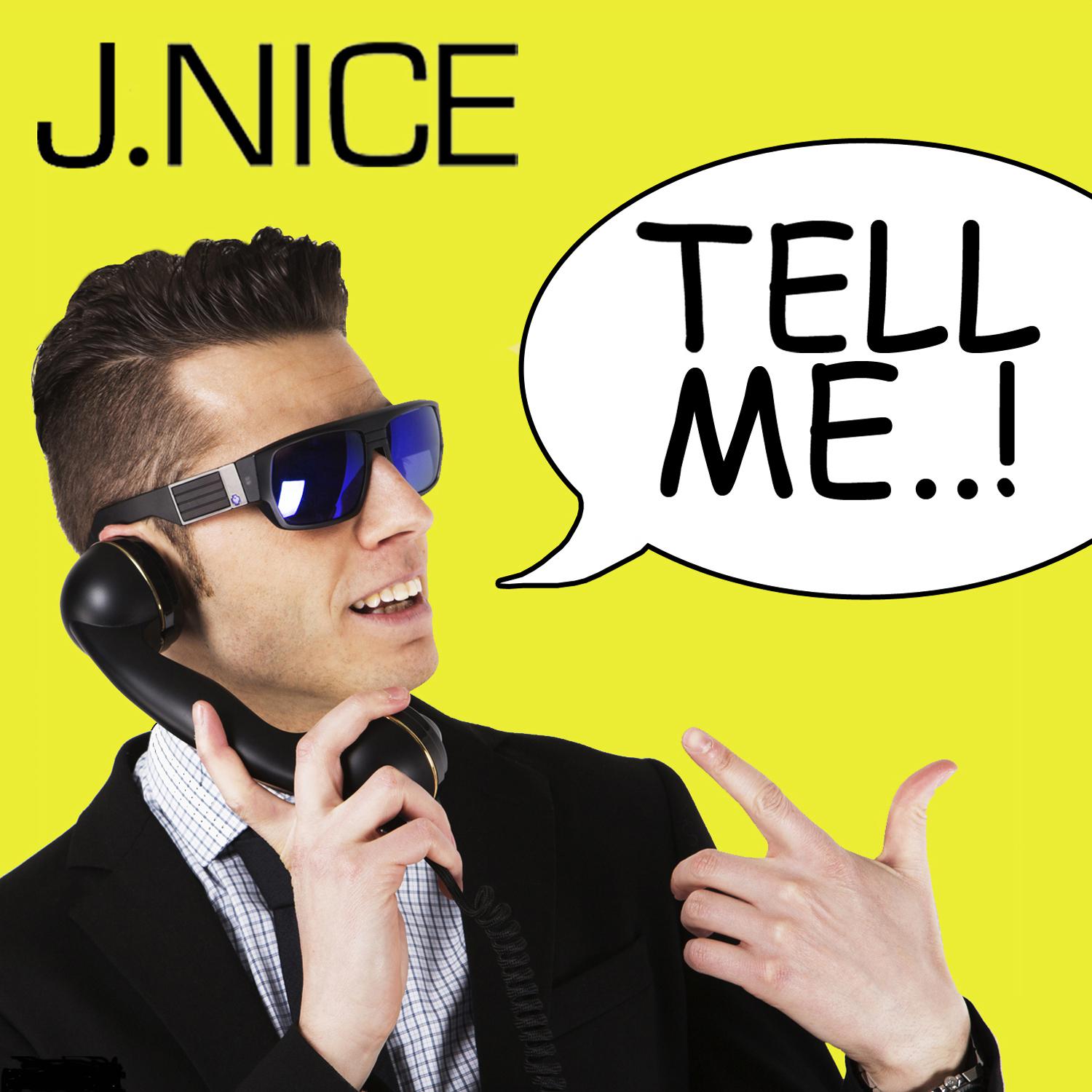 Tell Me (J. Nice Original Mix Radio Edit)