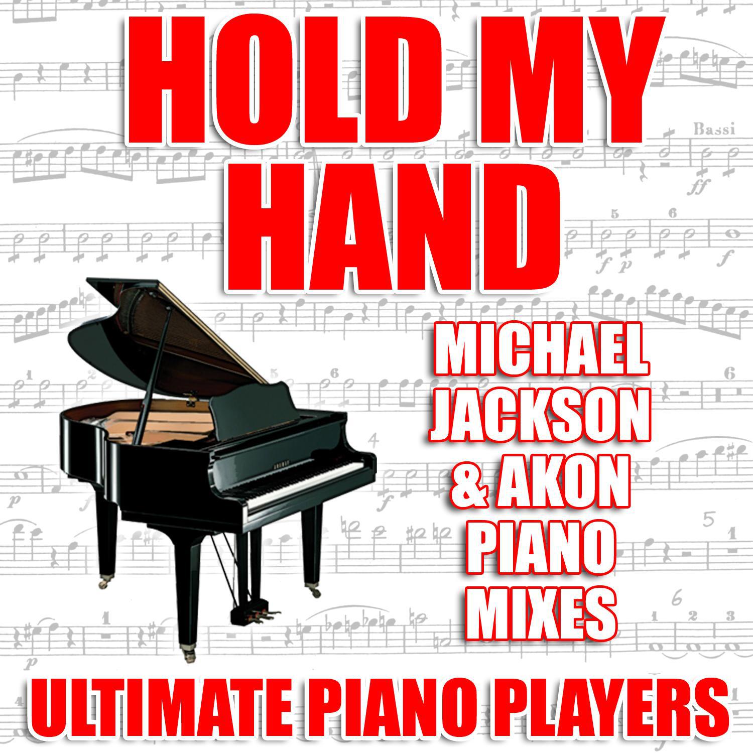 Hold My Hand (Michael Jackson & Akon Piano Mix)