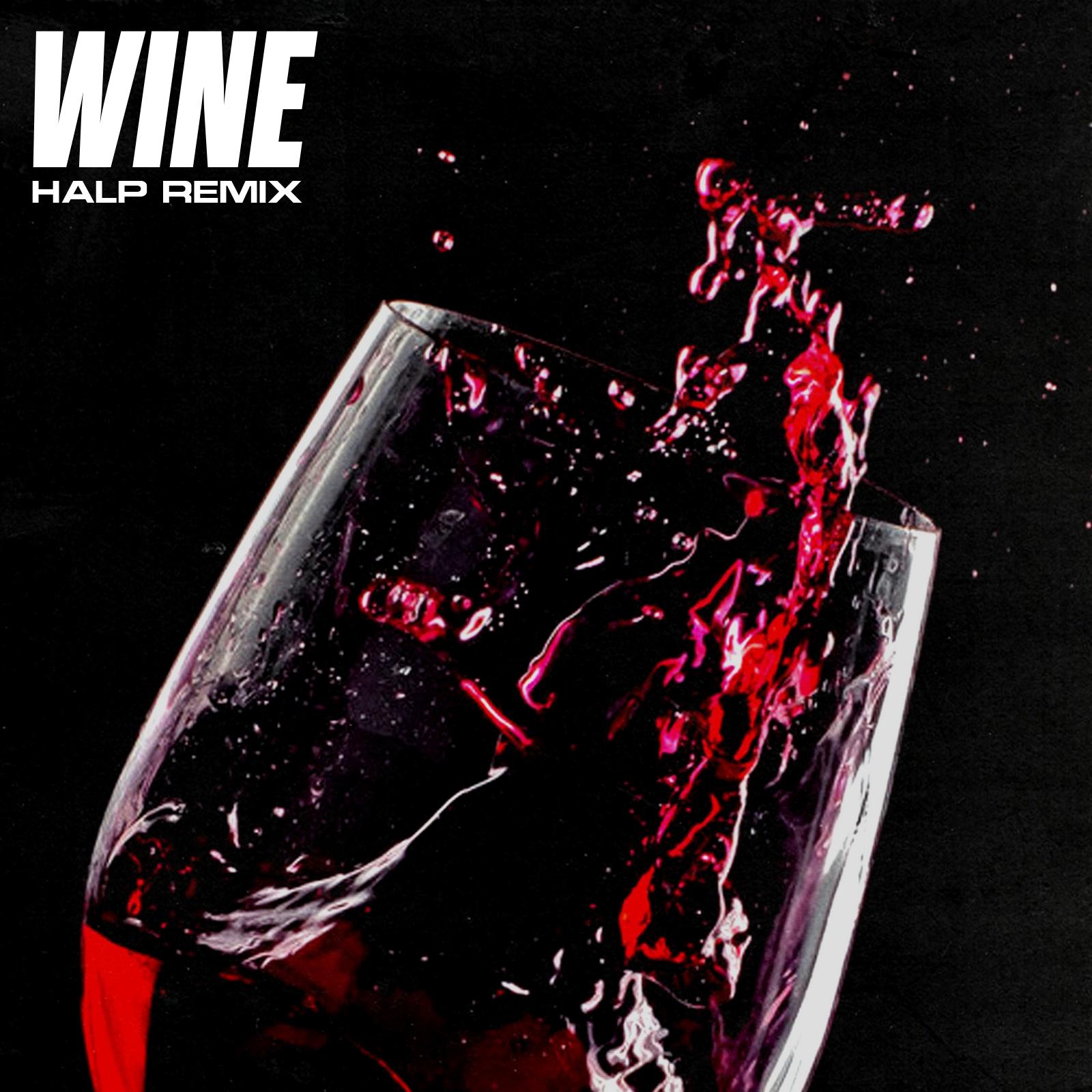 Wine (HALP Remix)