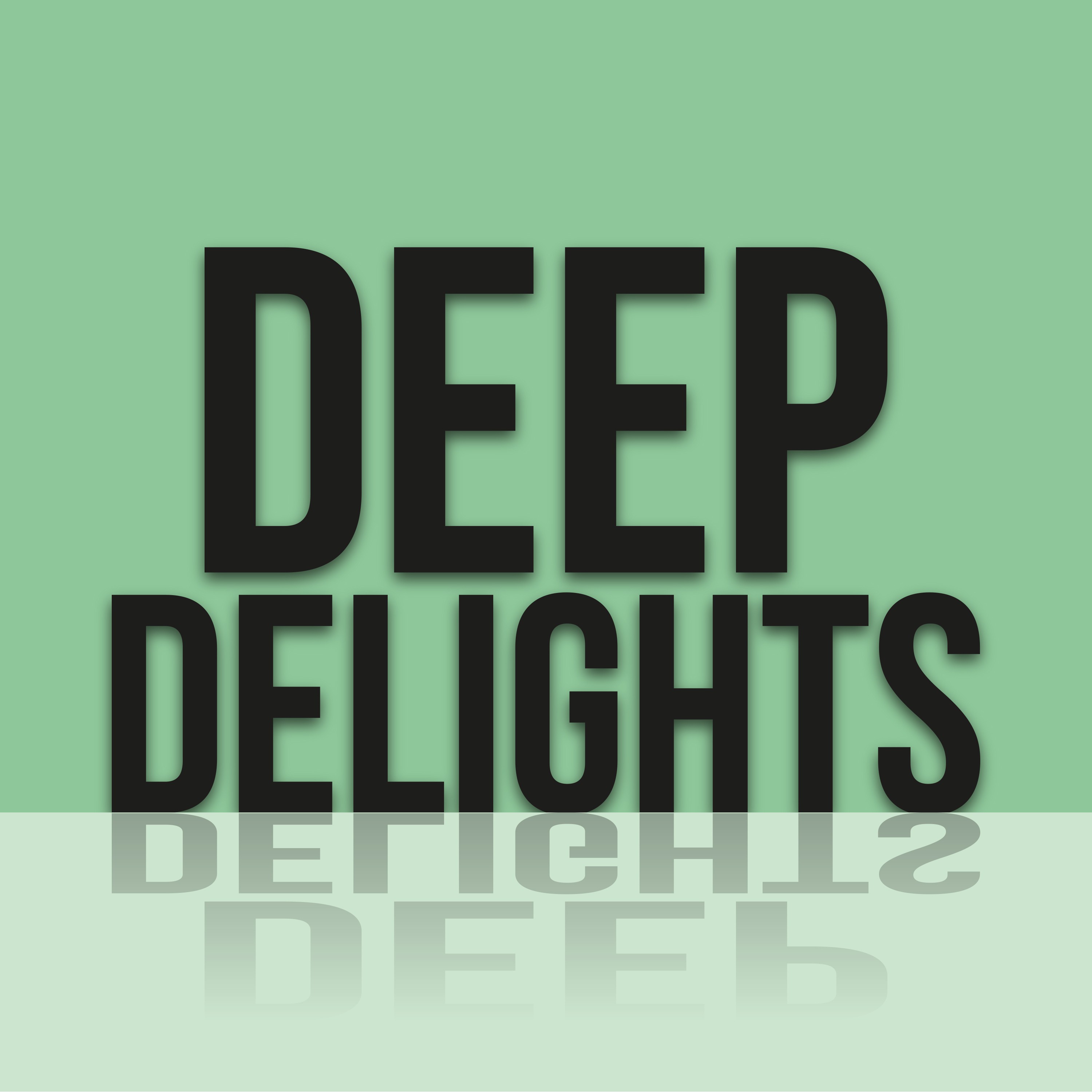 Deep Delights