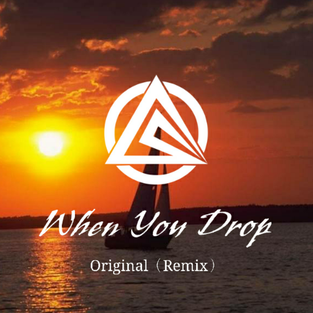 When You Drop（Original Mix-Remix）