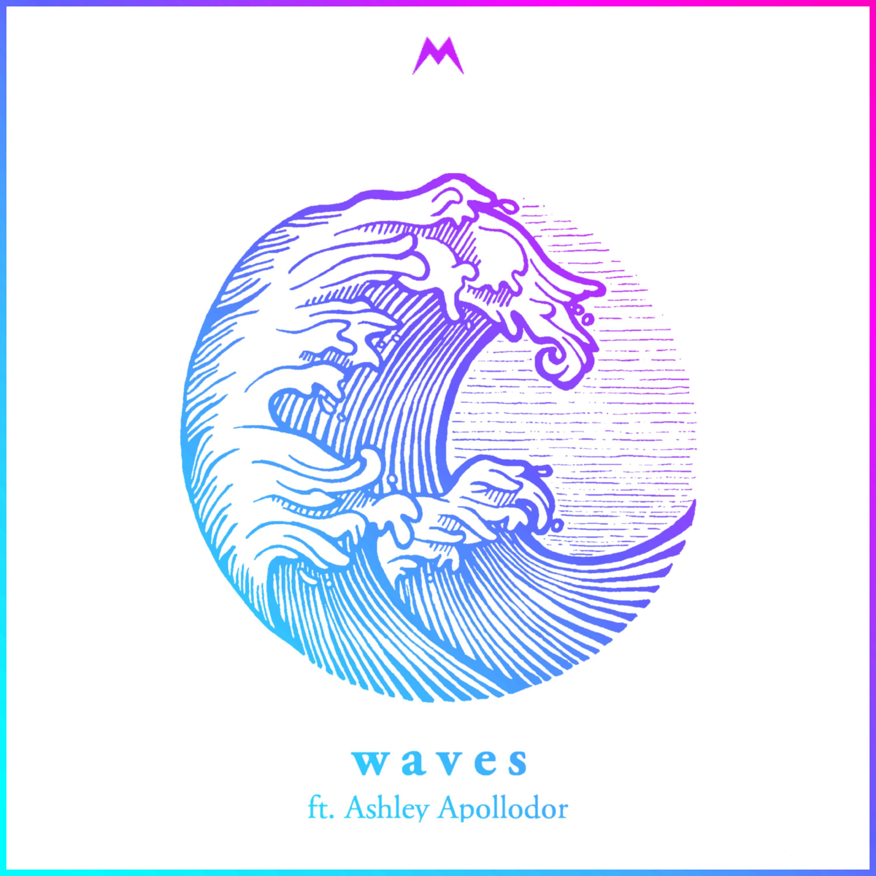 Waves (ft. Ashley Apollodor)