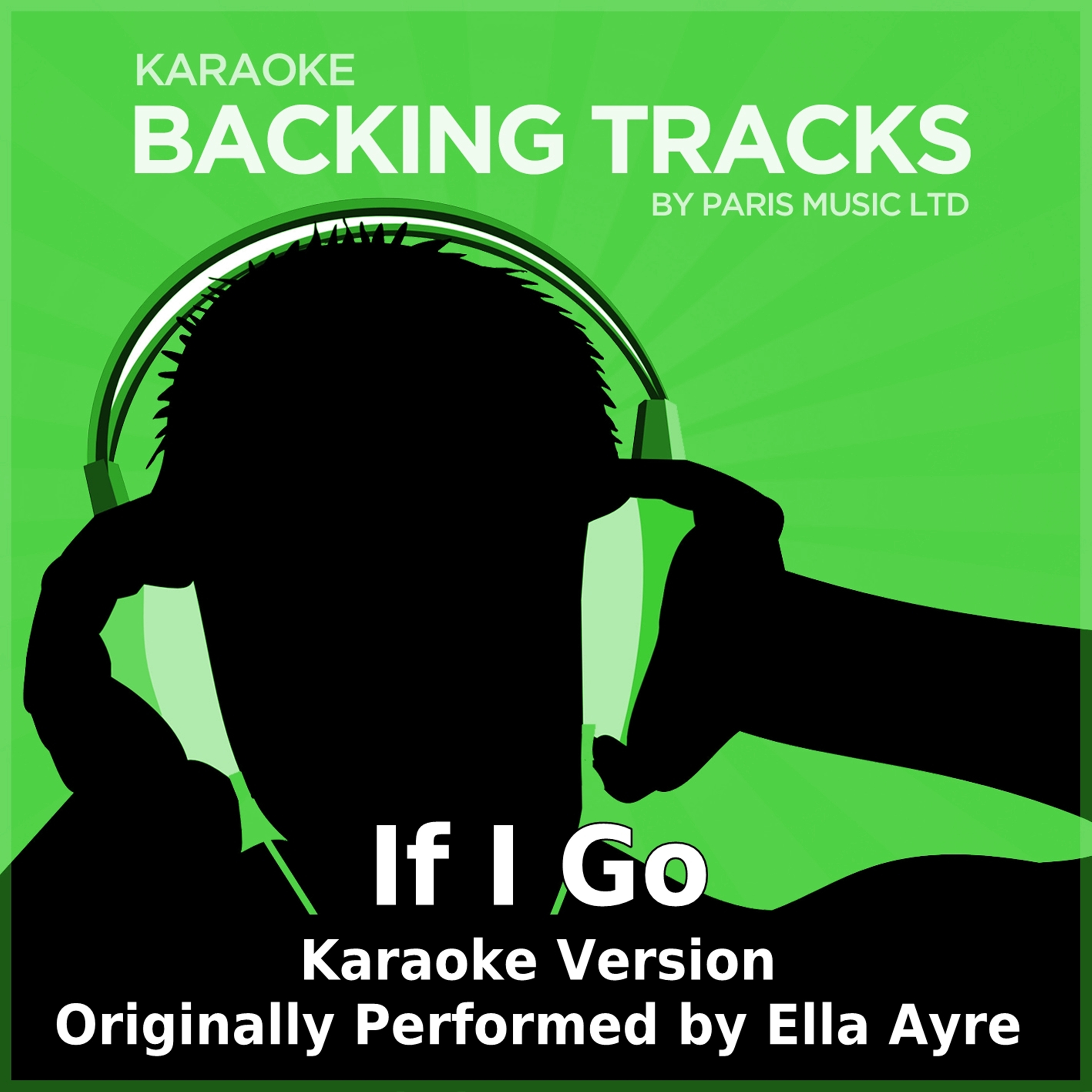 If I Go (Originally Performed By Ella Eyre) [Karaoke Version]