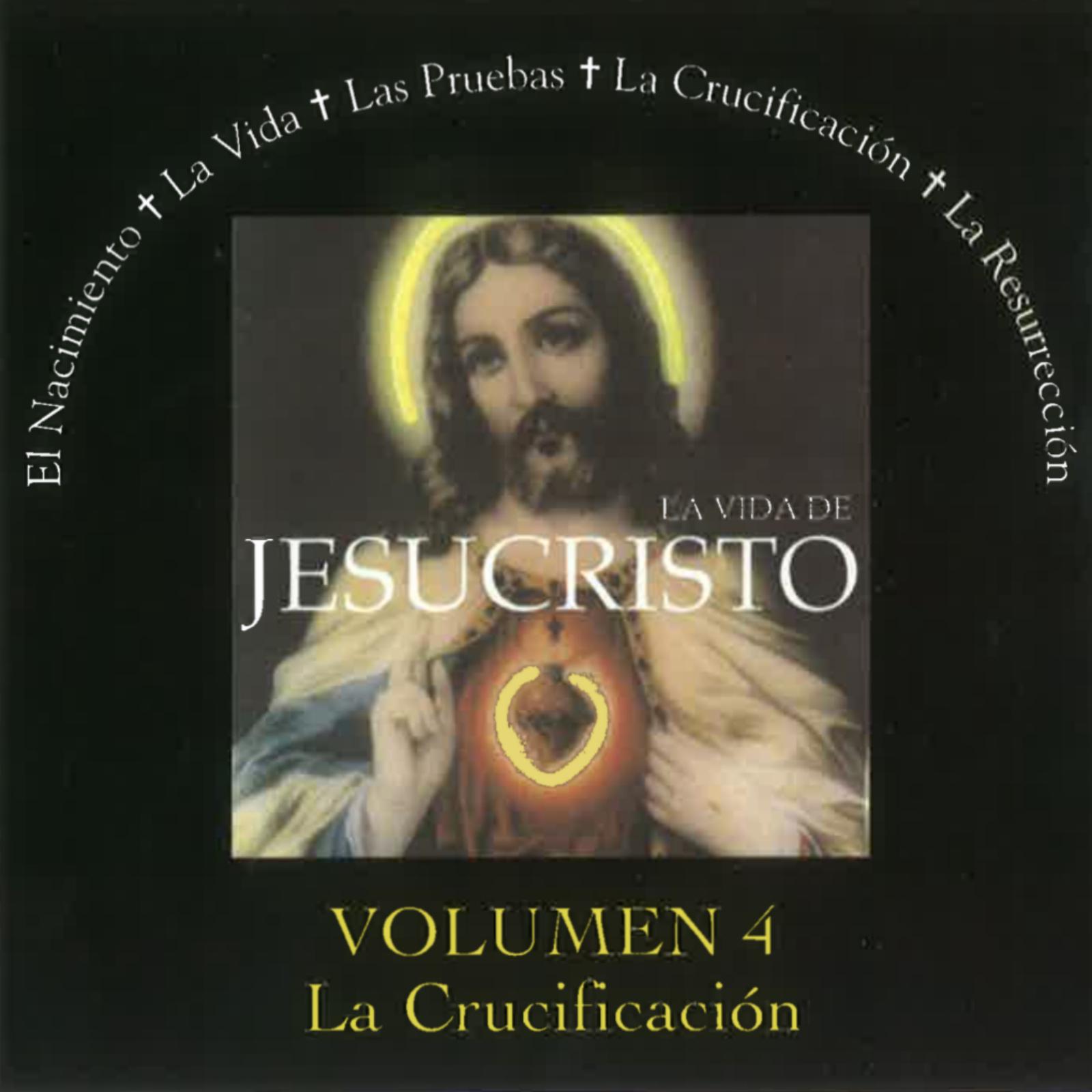 Volumen 4: La Crucificación