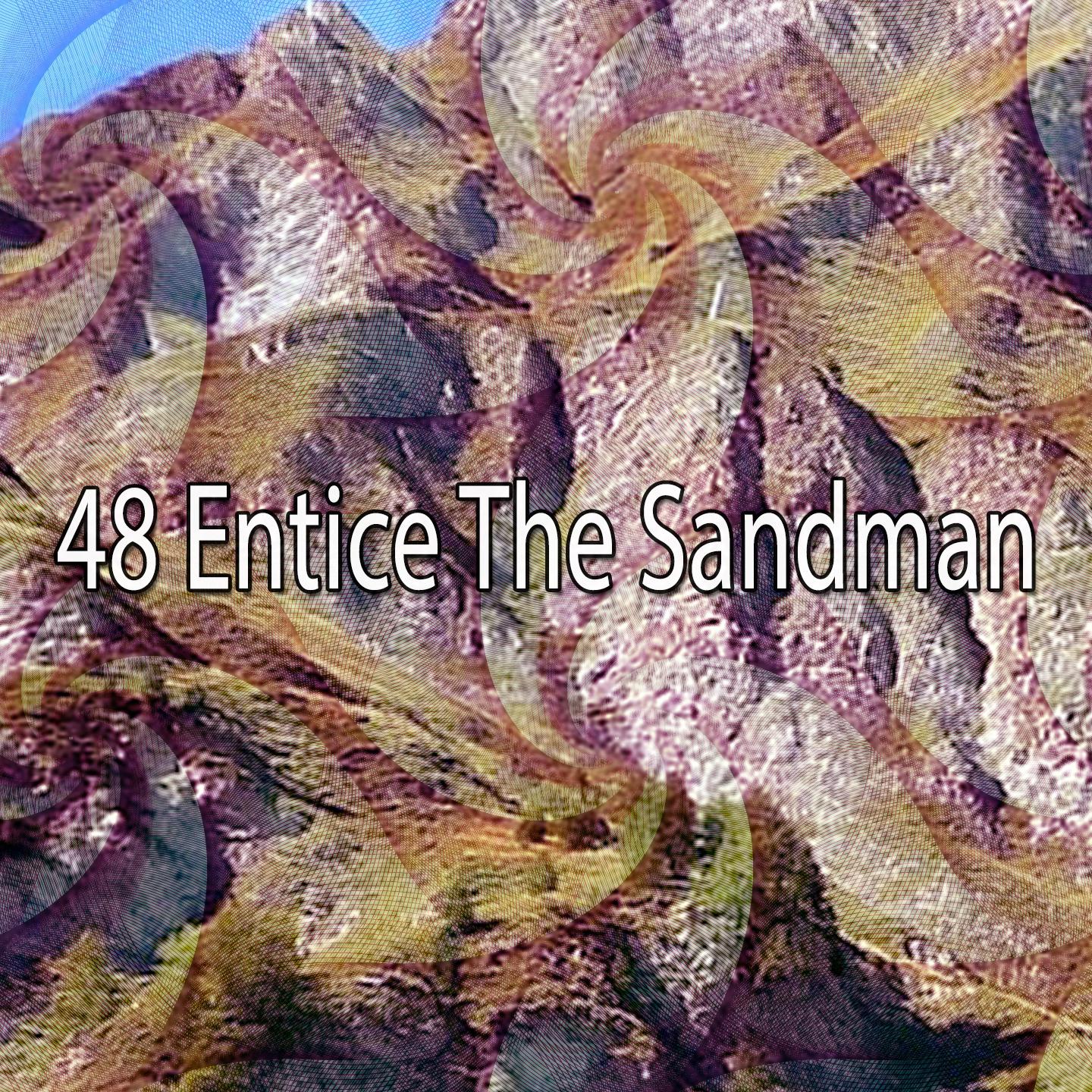 48 Entice The Sandman
