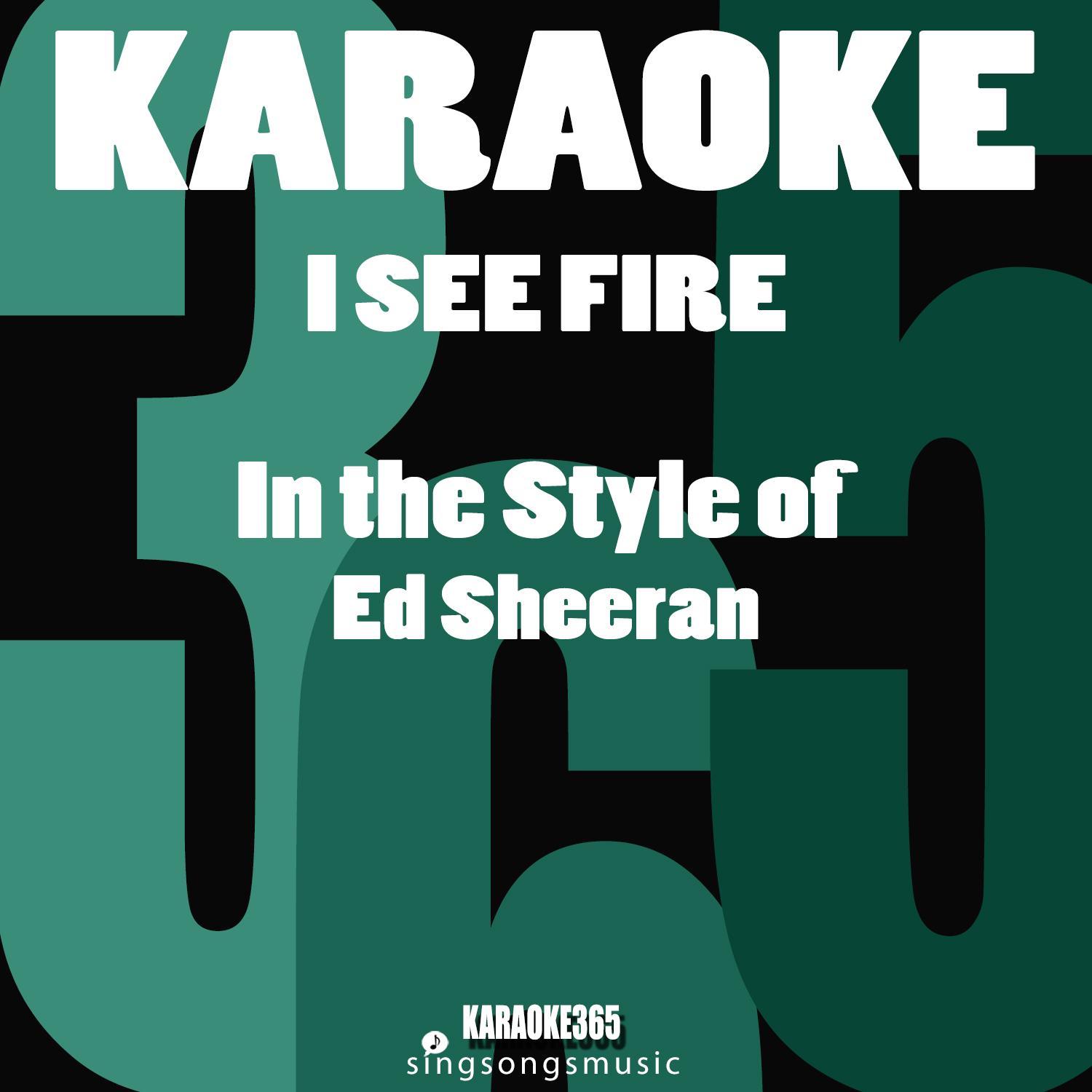 I See Fire (In the Style of Ed Sheeran) [Karaoke Version]