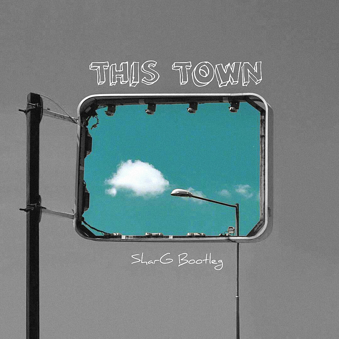 This Town（SharG Bootleg）