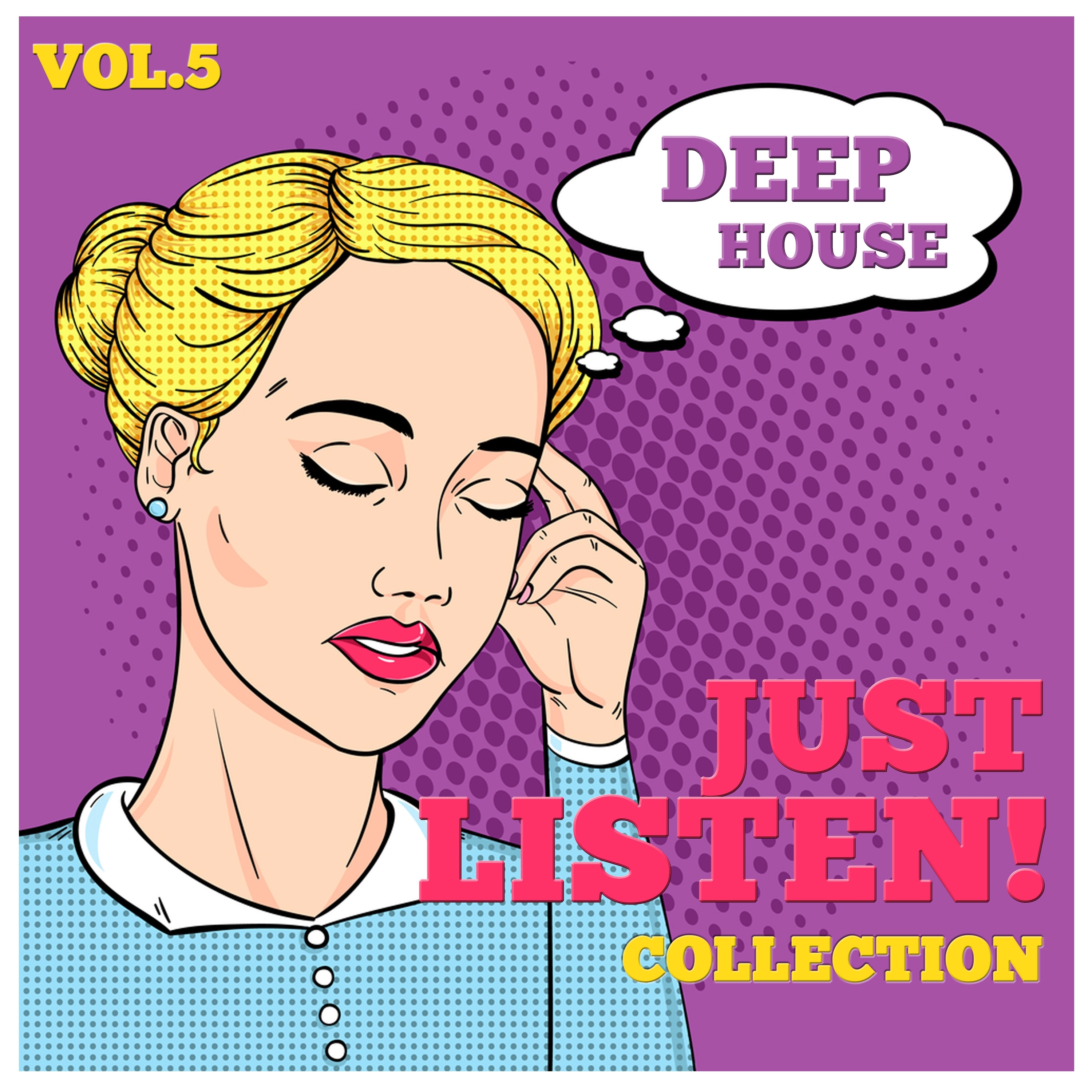 Just Listen! Collection, Vol. 5 - Finest Selection of Deep House