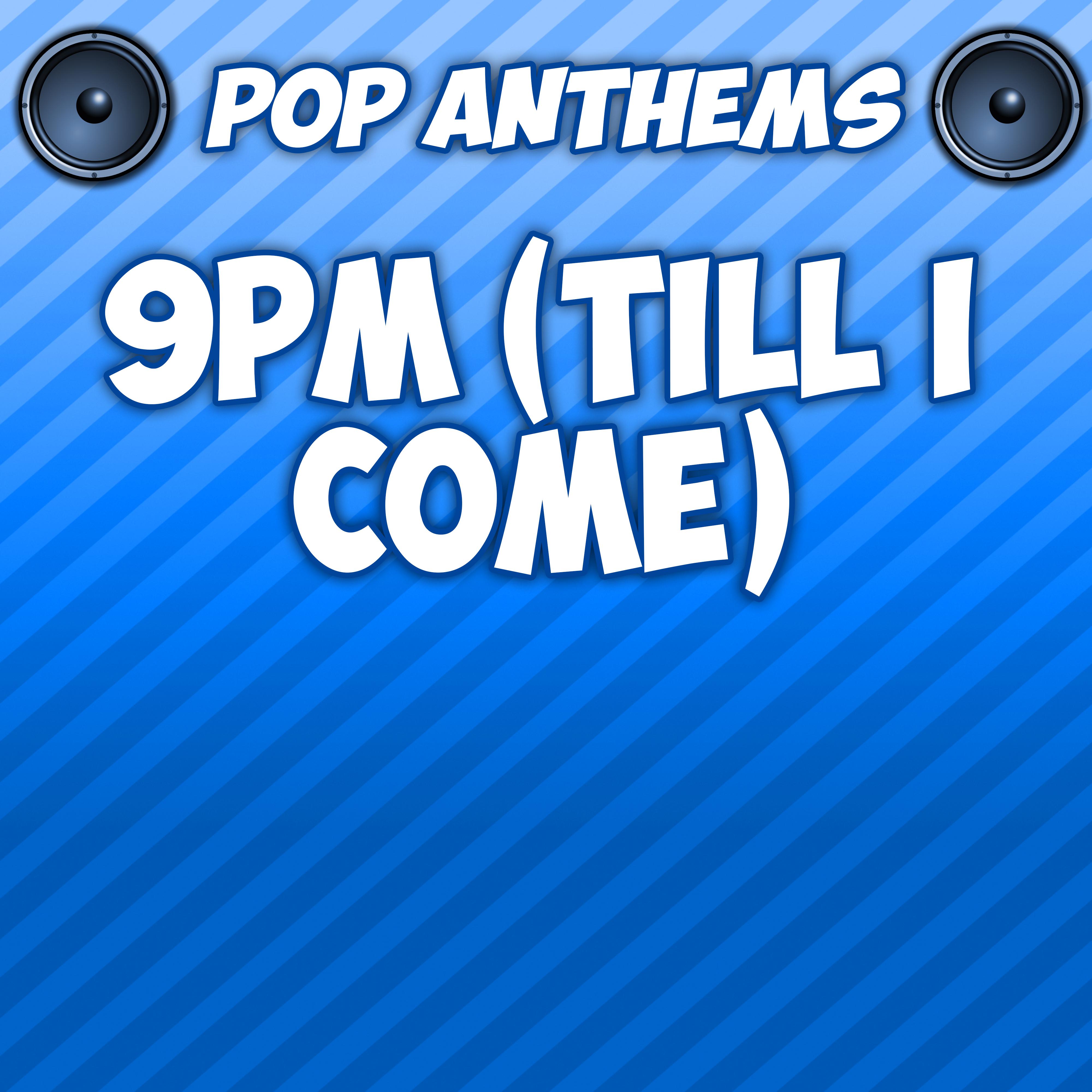 9pm (Till I Come) [Intro] [Originally Performed By ATB]