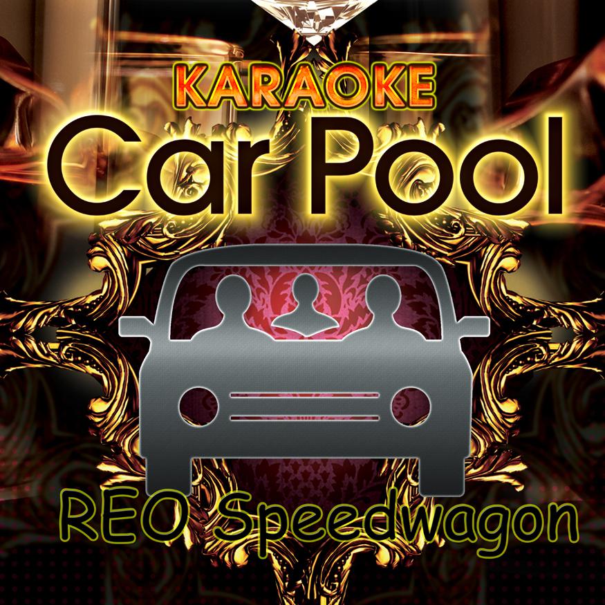 Karaoke Carpool Presents REO Speedwagon (Karaoke Version)