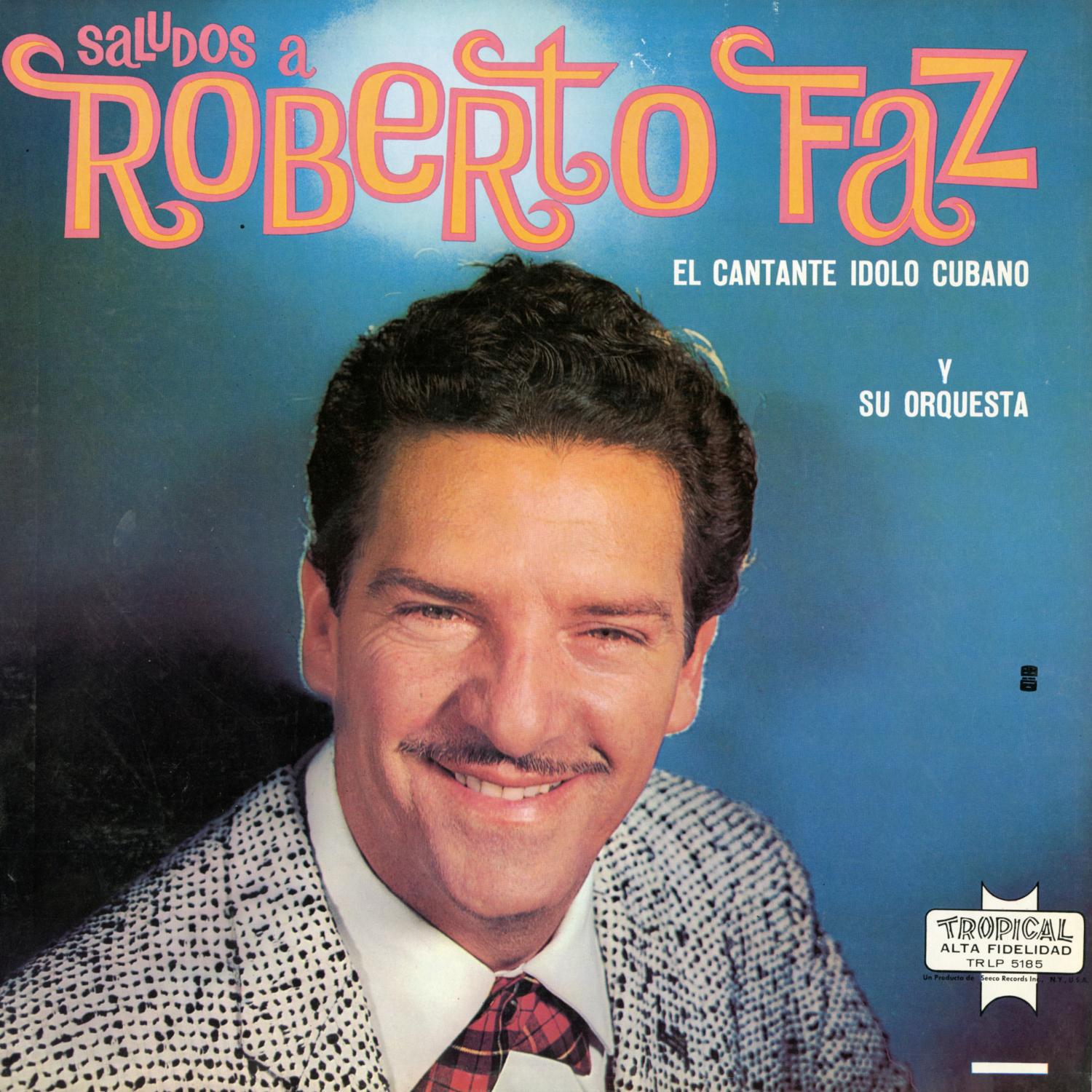 Saludos a Roberto Faz