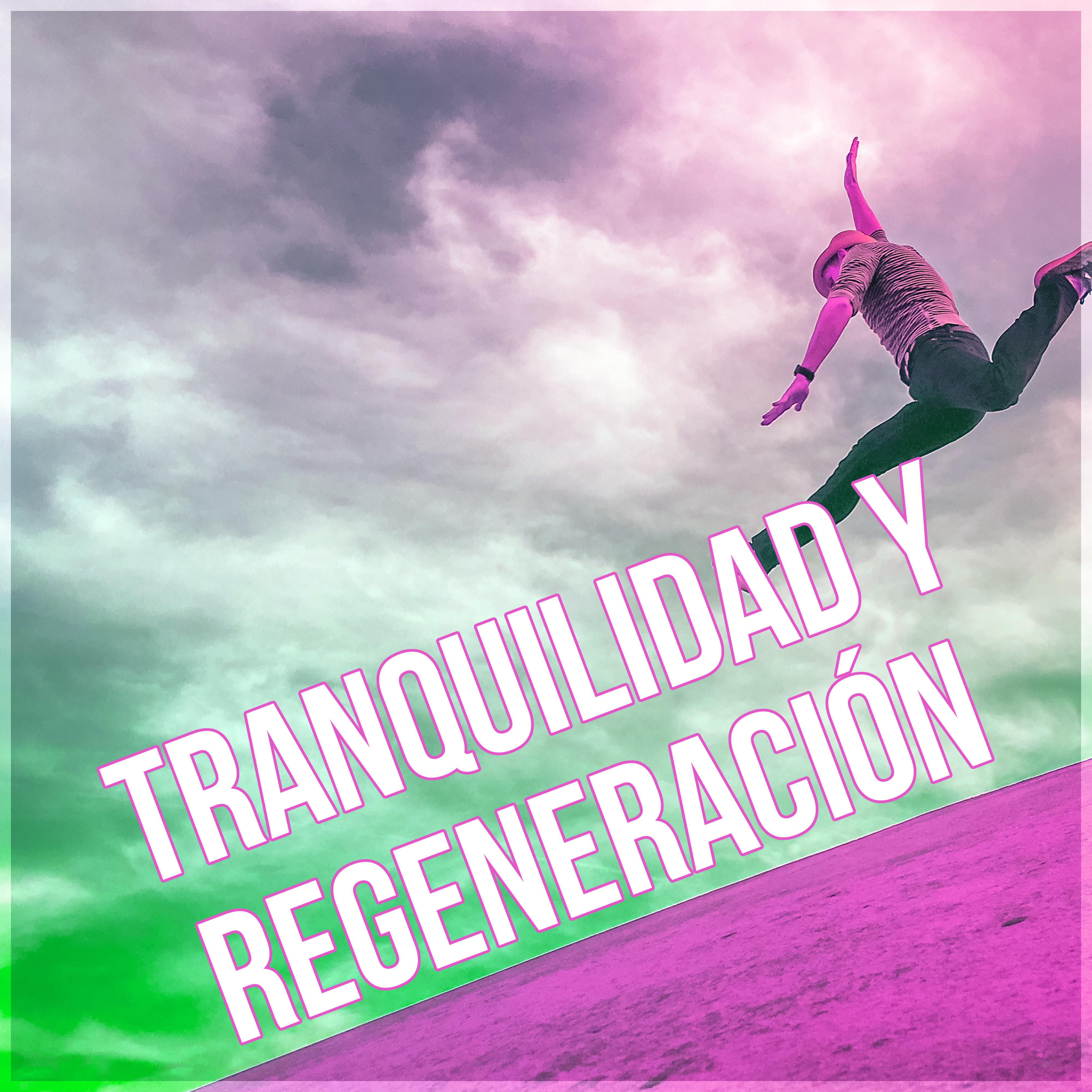 Tranquilidad y Regeneración