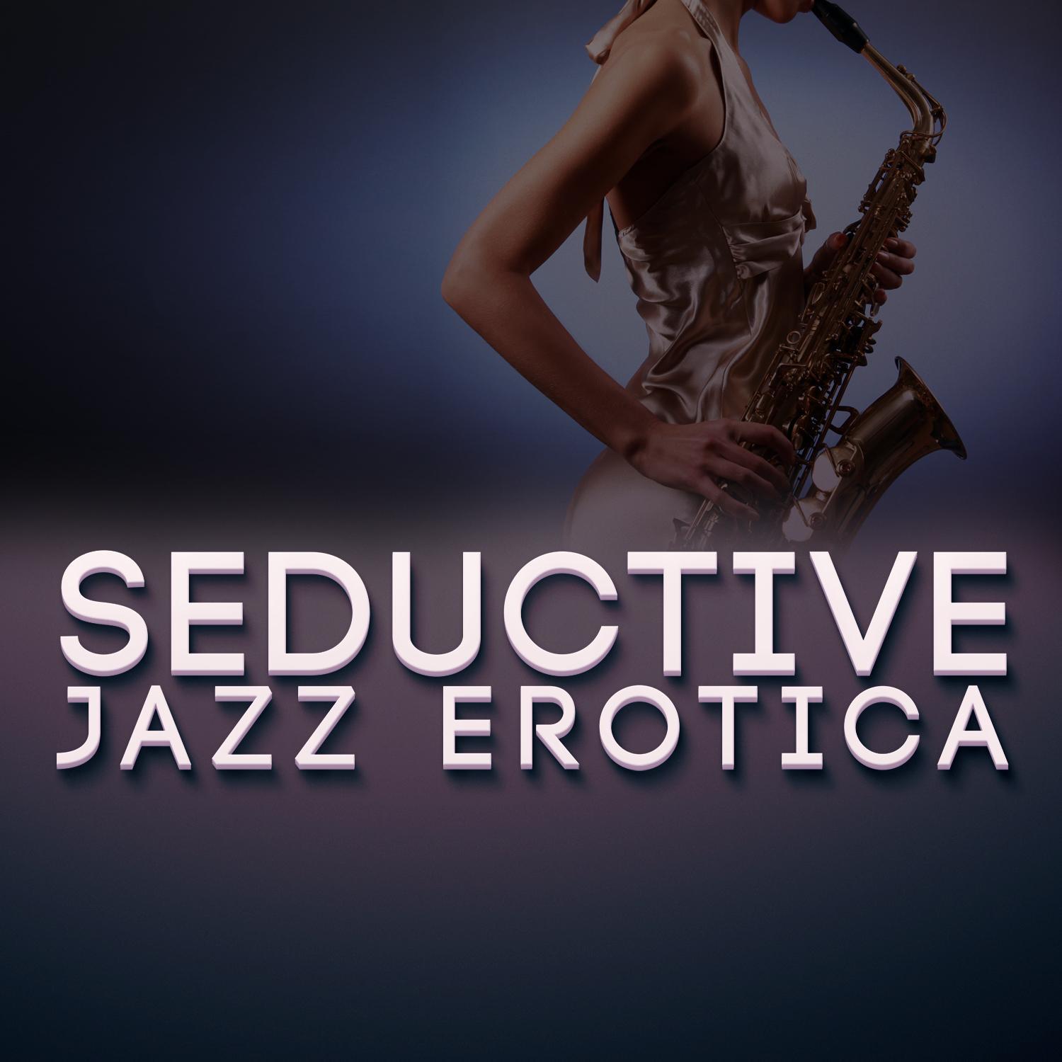 Seductive Jazz Erotica