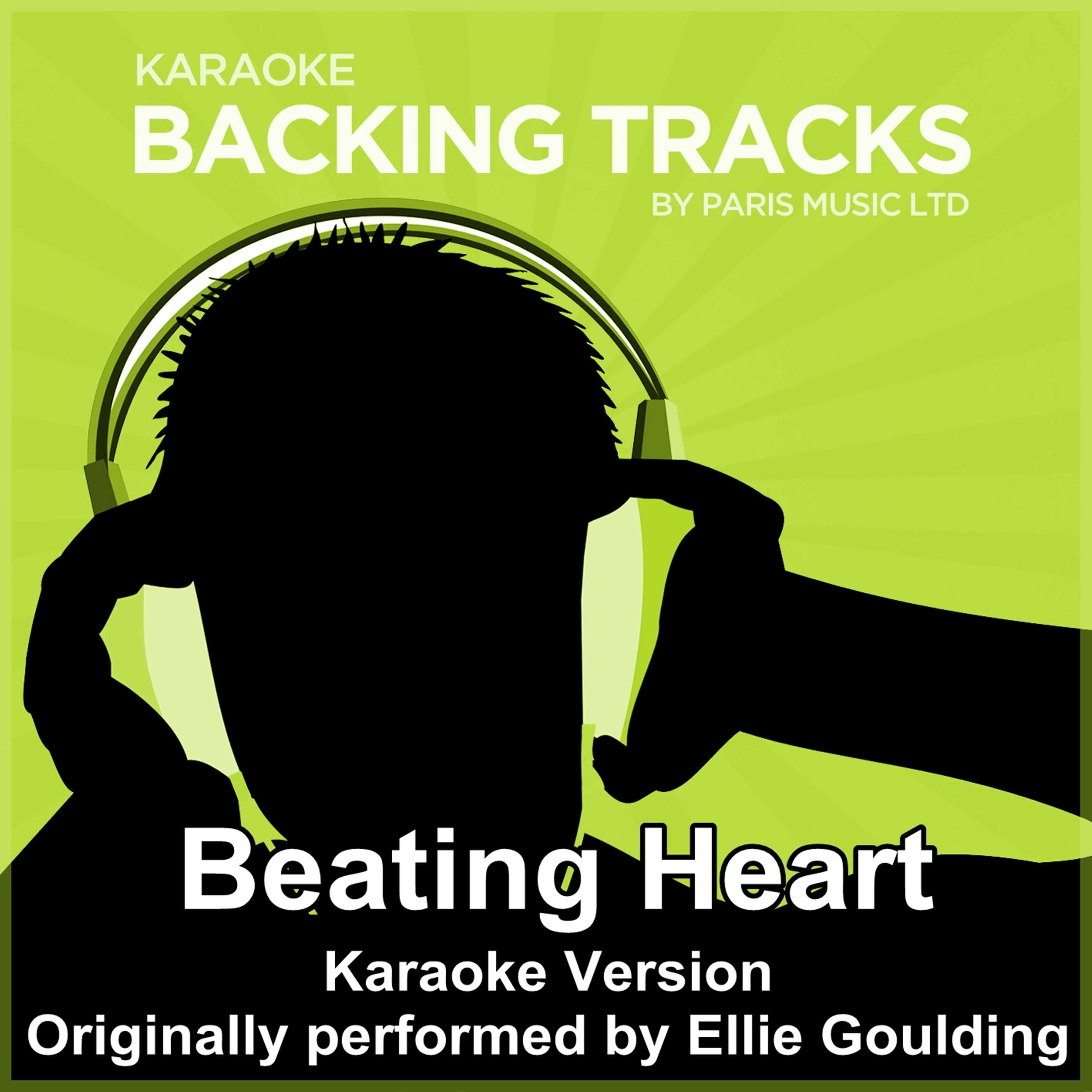 Beating Heart (Originally Performed By Ellie Goulding) [Karaoke Version]