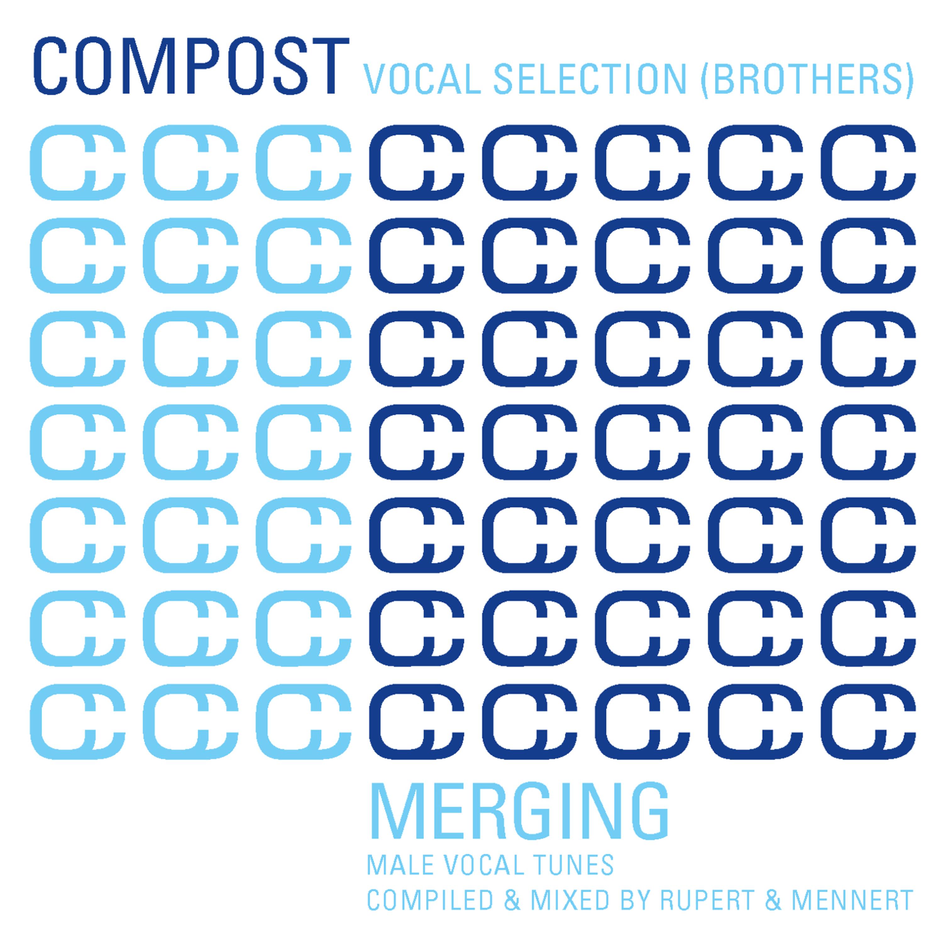 Compost Vocal Selection (Brothers) - Merging - Male Vocal Tunes - compiled & mixed by Rupert & Mennert