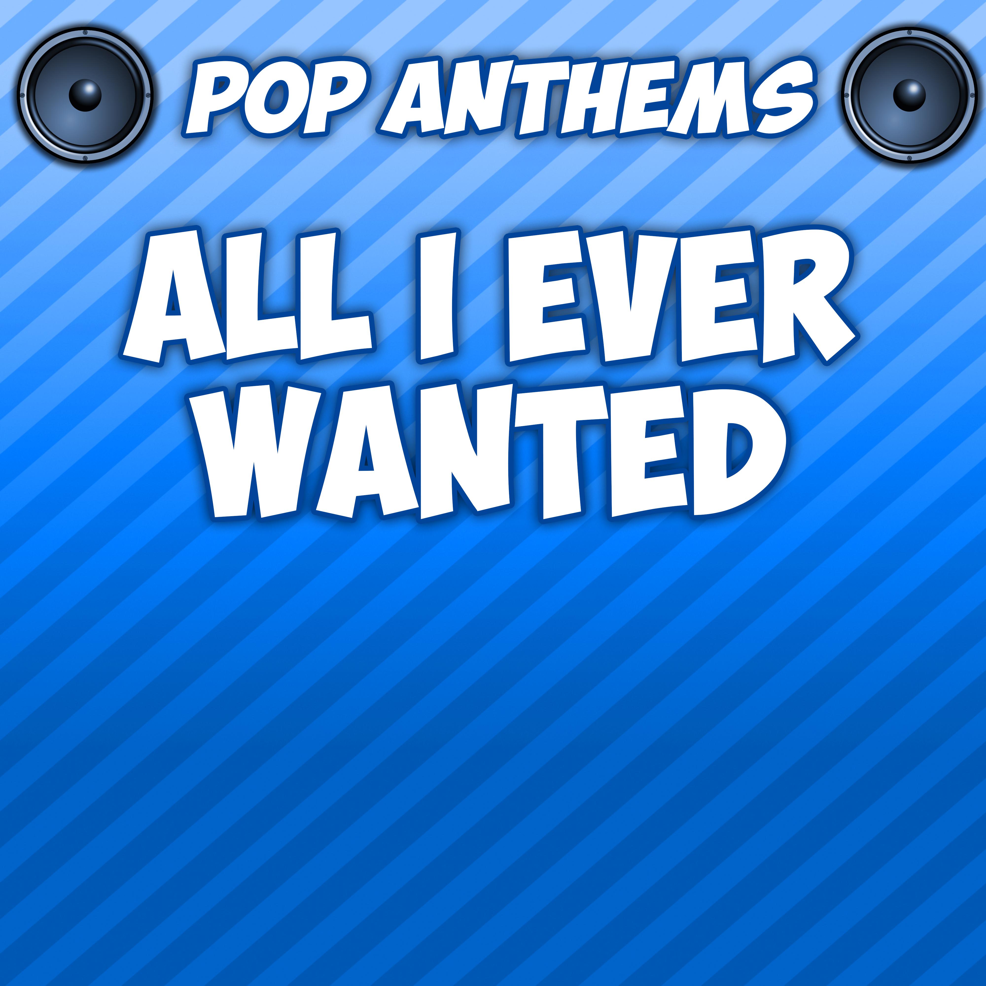 All I Ever Wanted (Originally Performed By Basshunter)