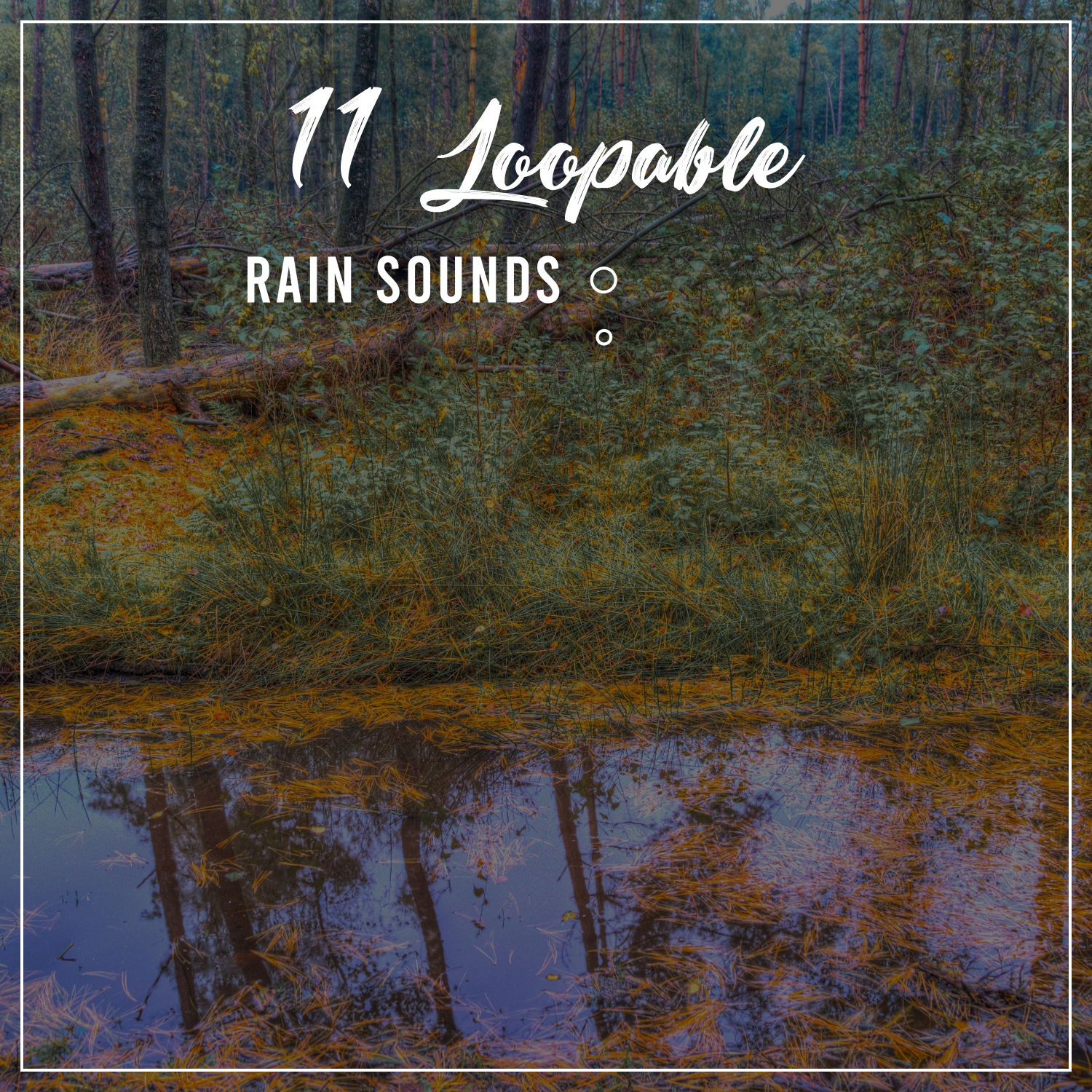 11 Loopable Rain Sounds and White Noise