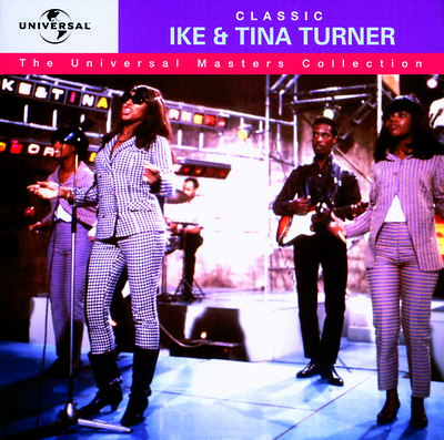 Classic Ike & Tina Turner - The Universal Masters Collection