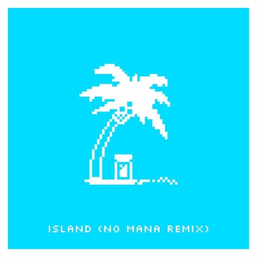 Island (No Mana Remix)