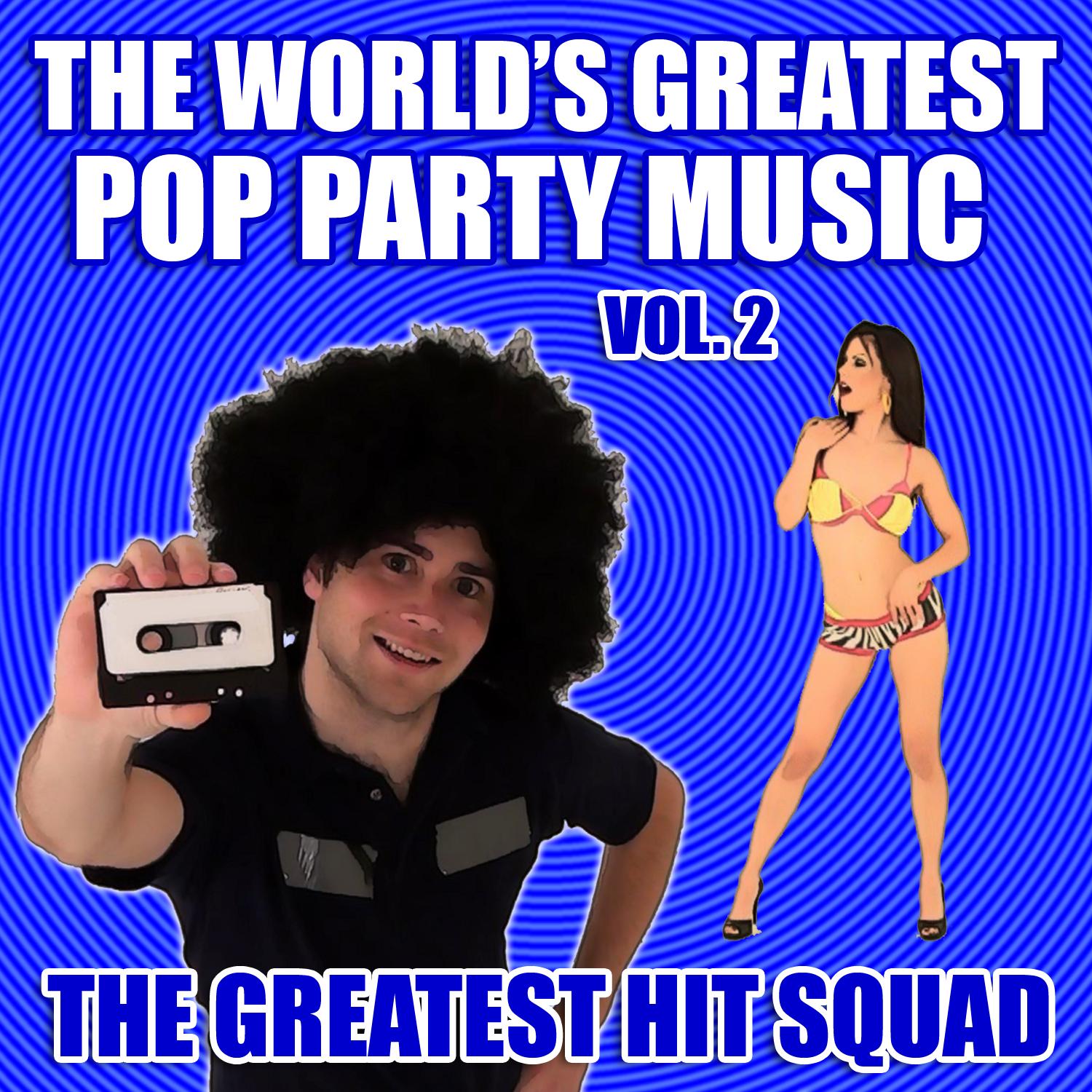 The World's Greatest Pop Party Music Vol. 2