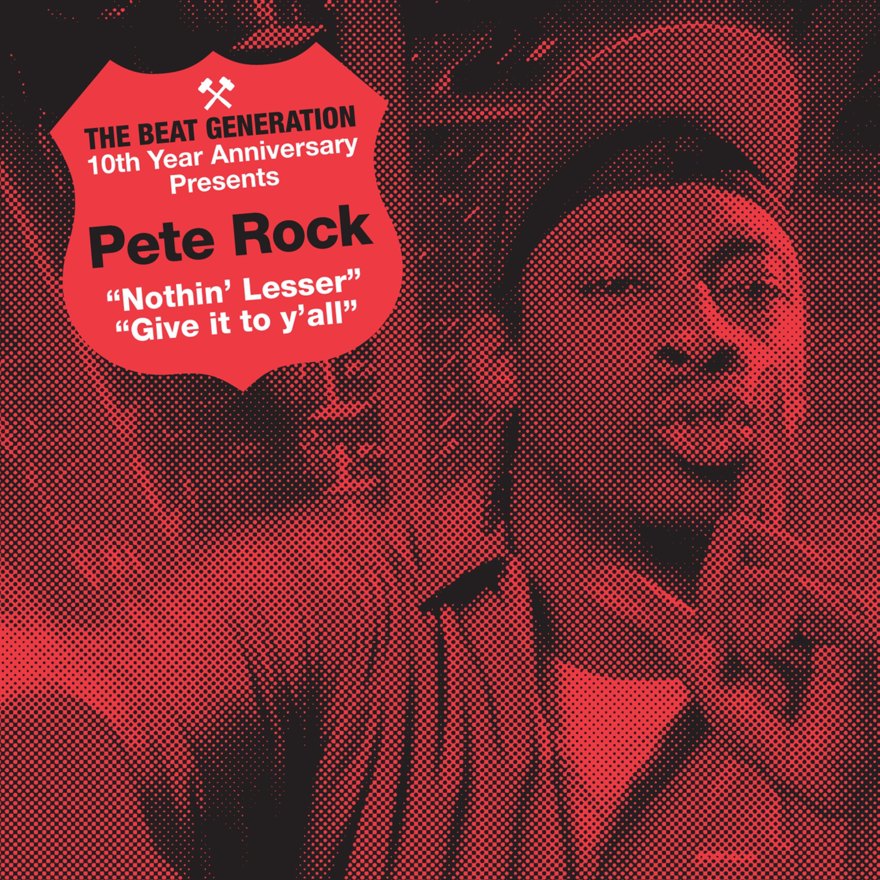 The Beat Generation 10th Anniversary Presents: Pete Rock - Nothin' Lesser B/w Give It To Y'all