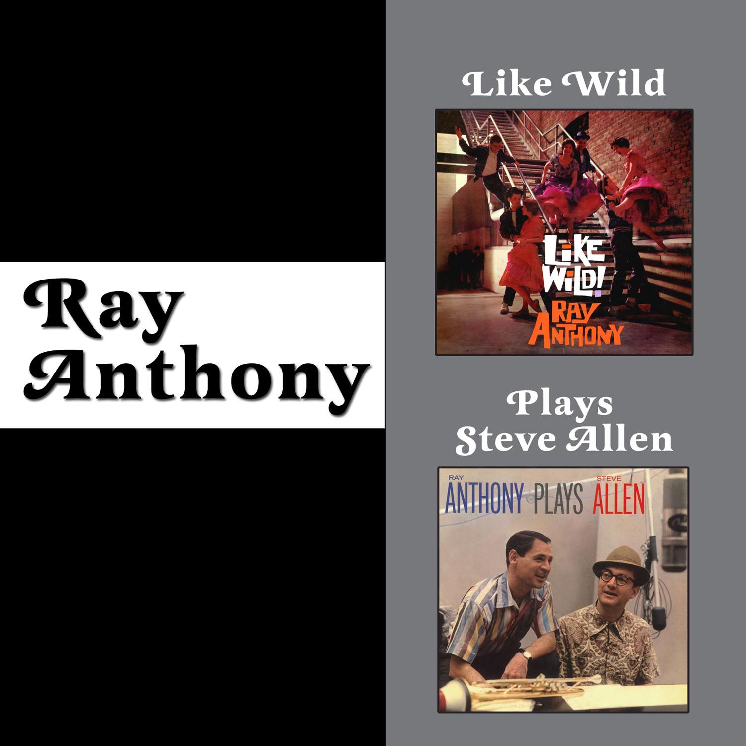 Like Wild + Ray Anthony Plays Steve Allen (Bonus Track Version)