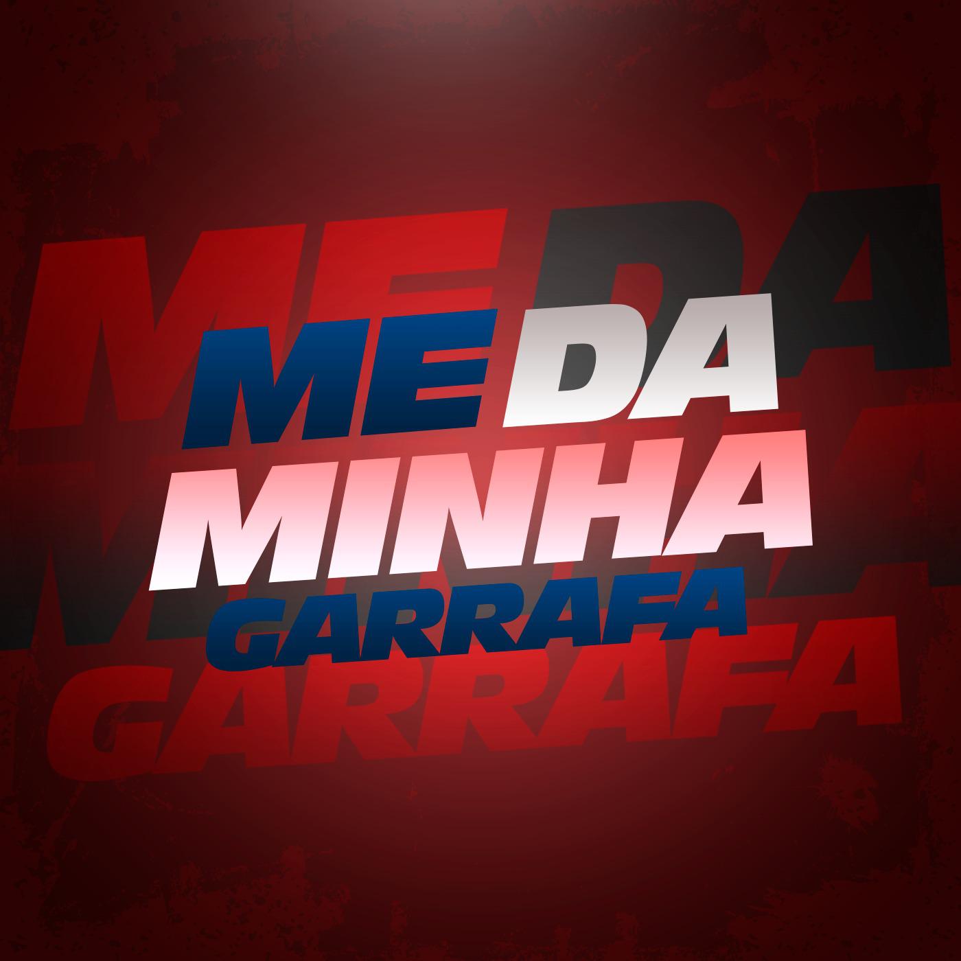 Me Dá Minha Garrafa