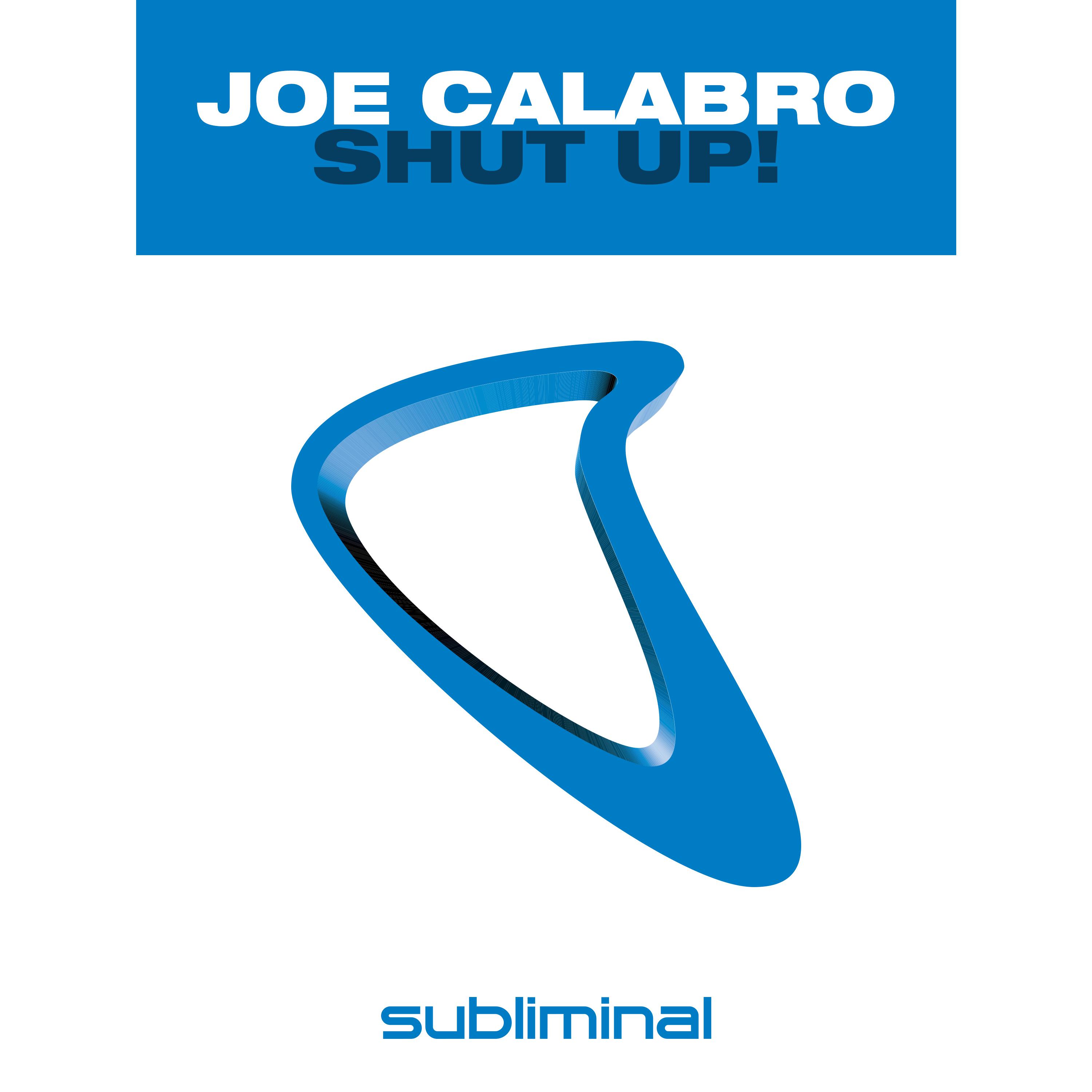 Shut Up! ((Joe's Original Mix)