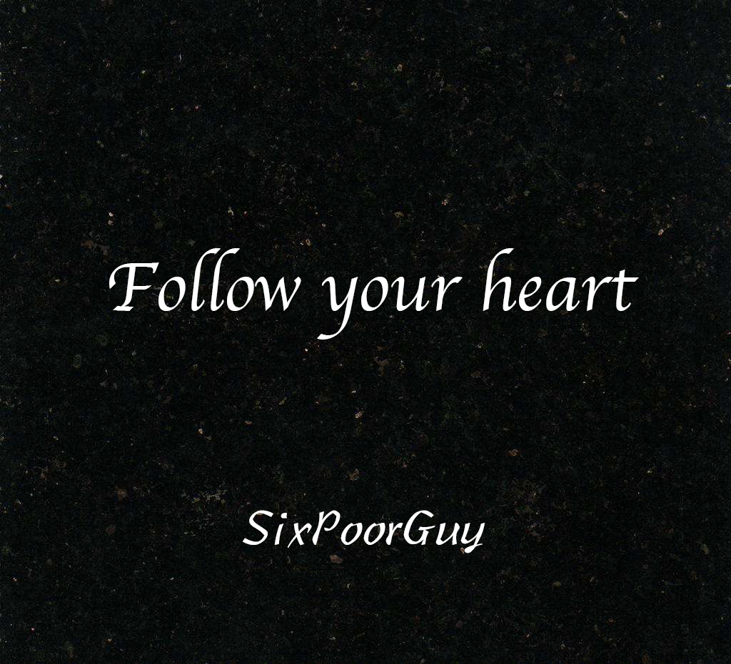 Follow your heart