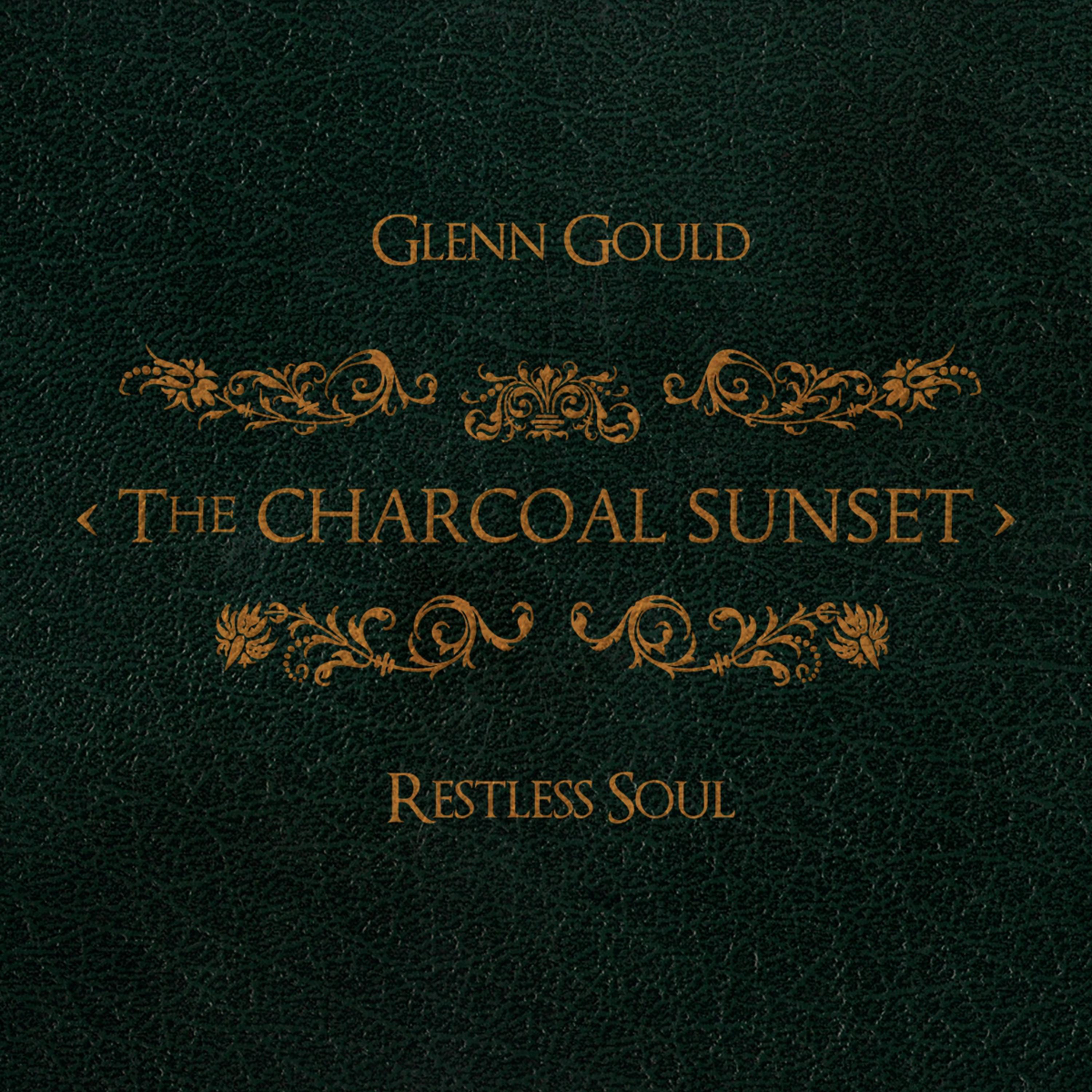 Glenn Gould / Restless Soul