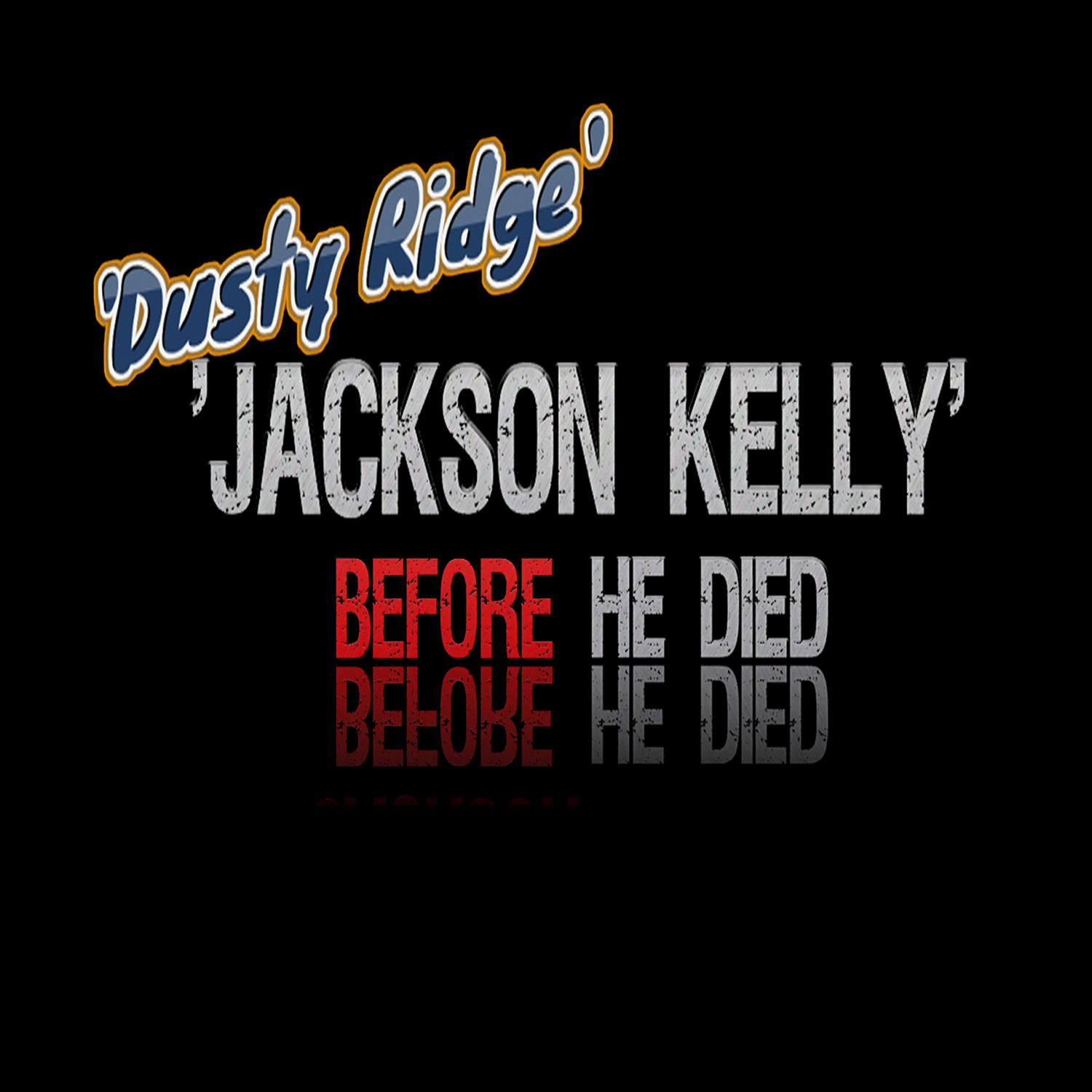 Jackson Kelly Before He Died