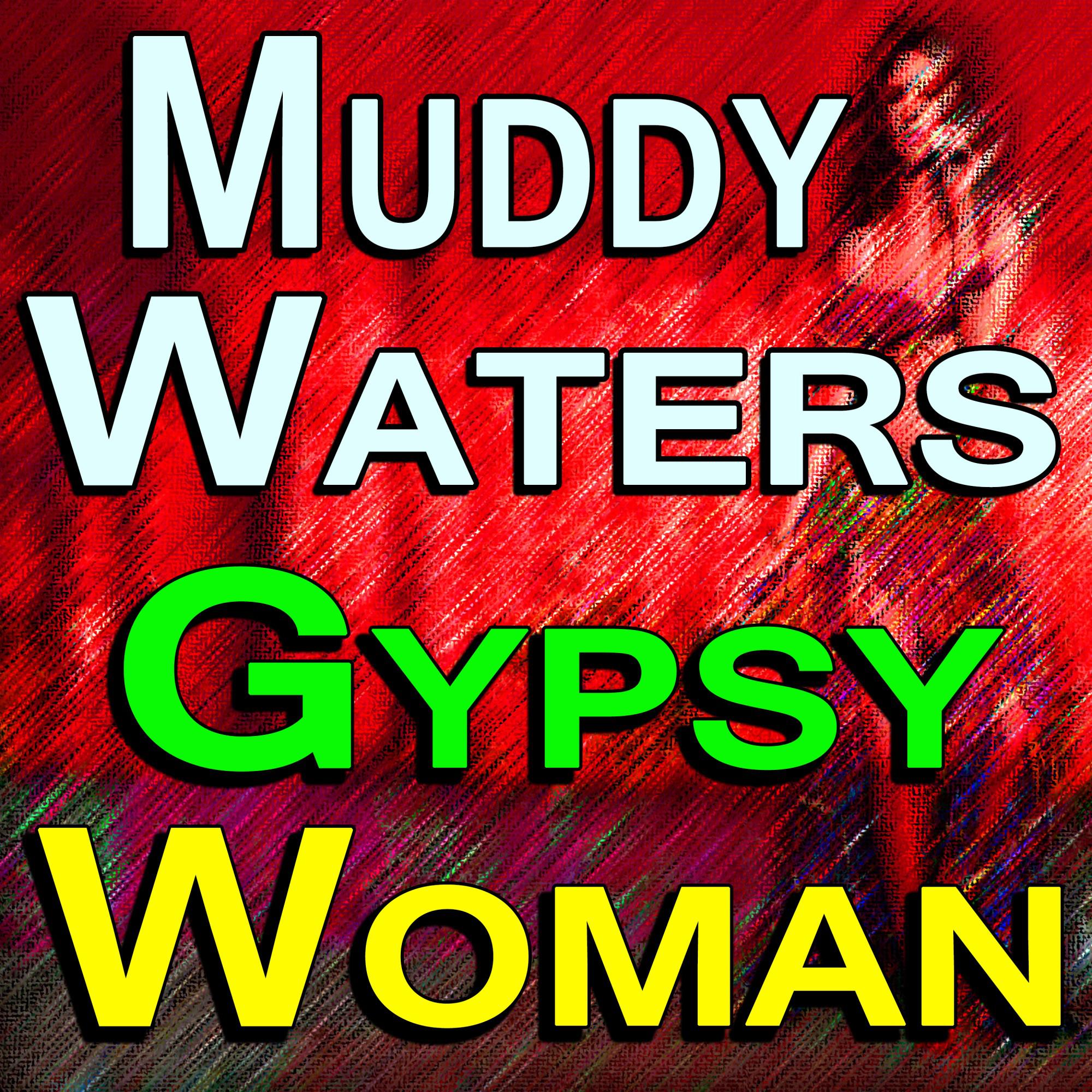 Muddy Waters Gypsy Woman