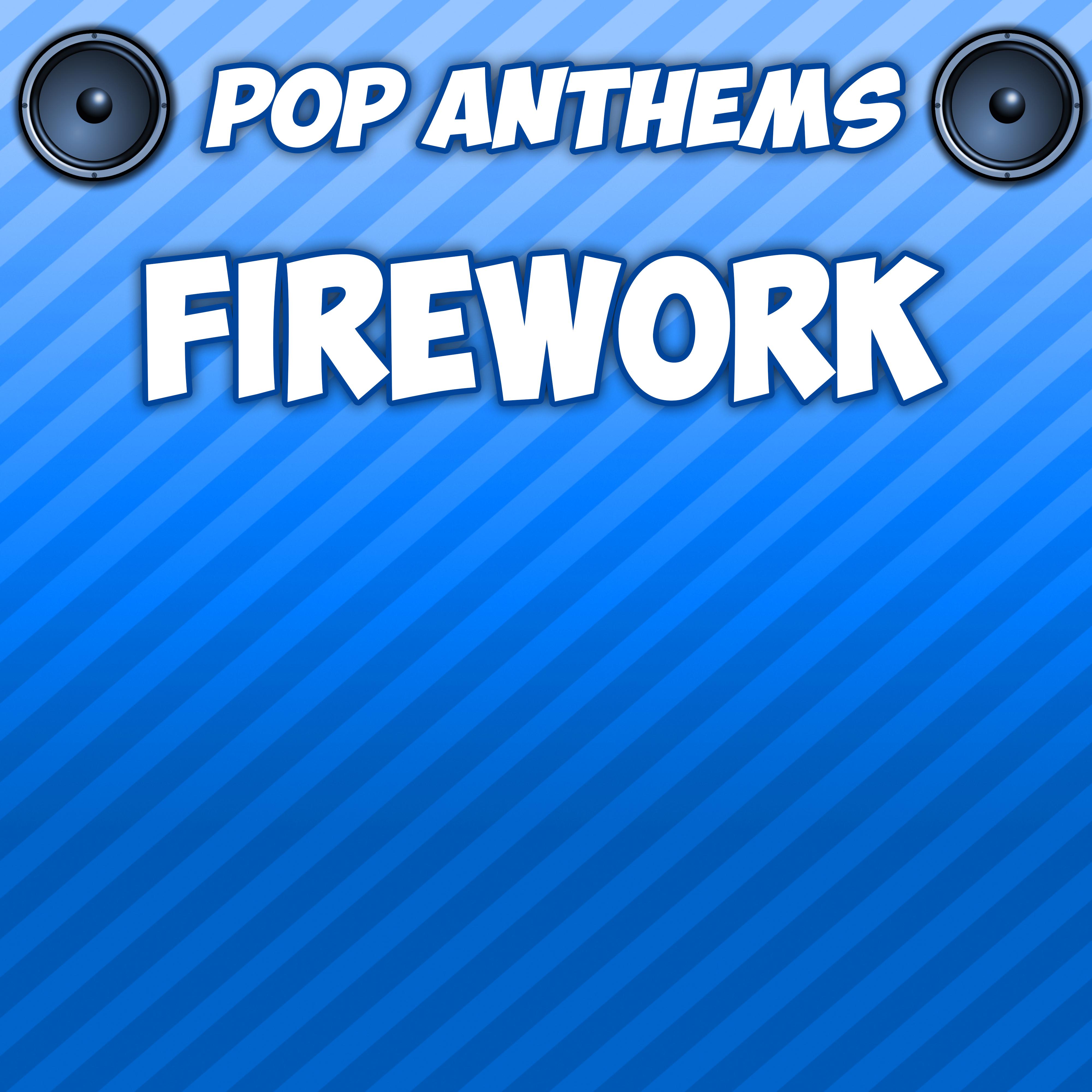 Firework (Originally Performed By Katy Perry)