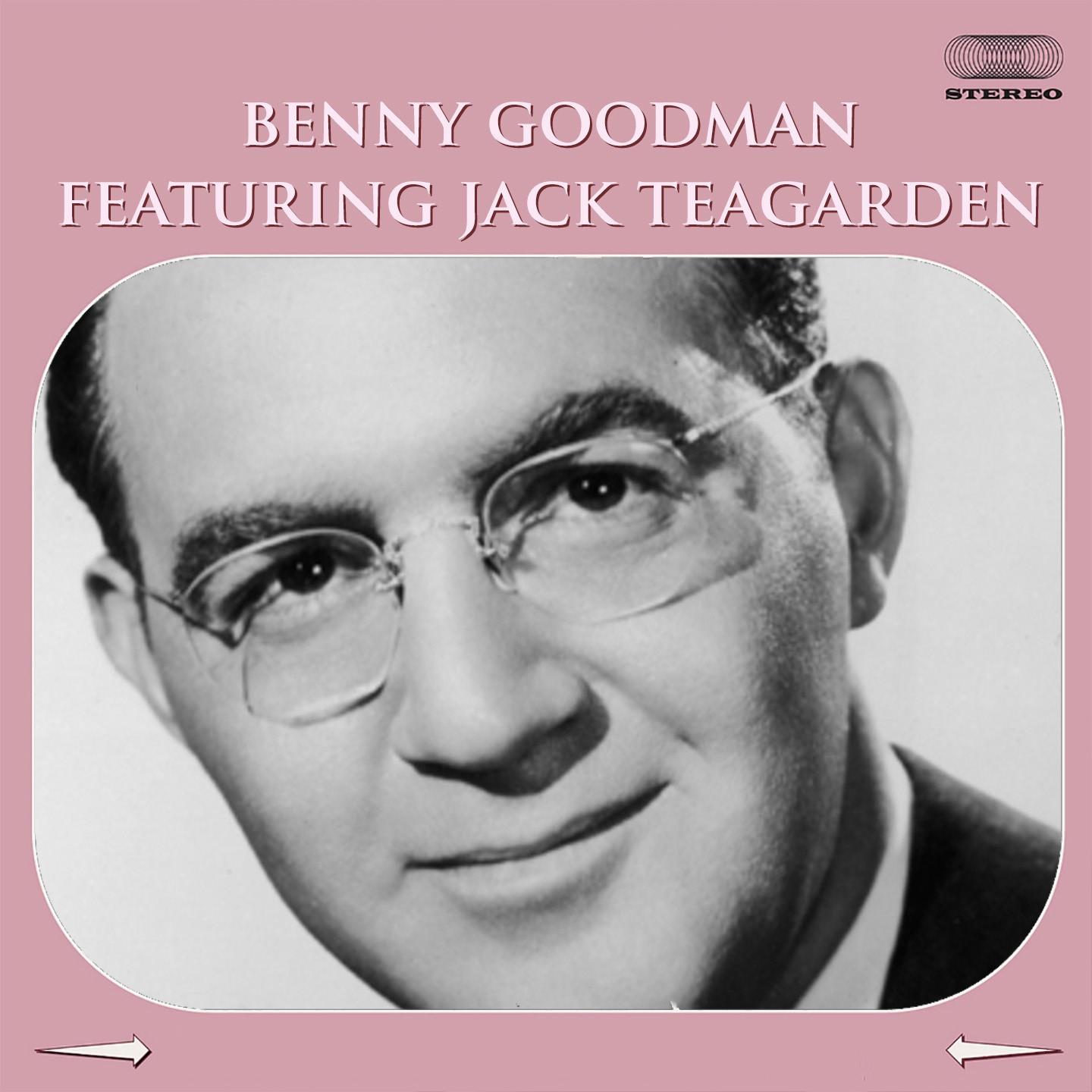 Benny Goodman Featuring Jack Teagarden Medley: I Gotta Right to Sing the Blues / Ain´tcha Glad / Texas Tea Party / Dr. Heckle and Mr. Jibe / Basin Street Blues / Beale Street Blues / Moonglow / As Long as I Live