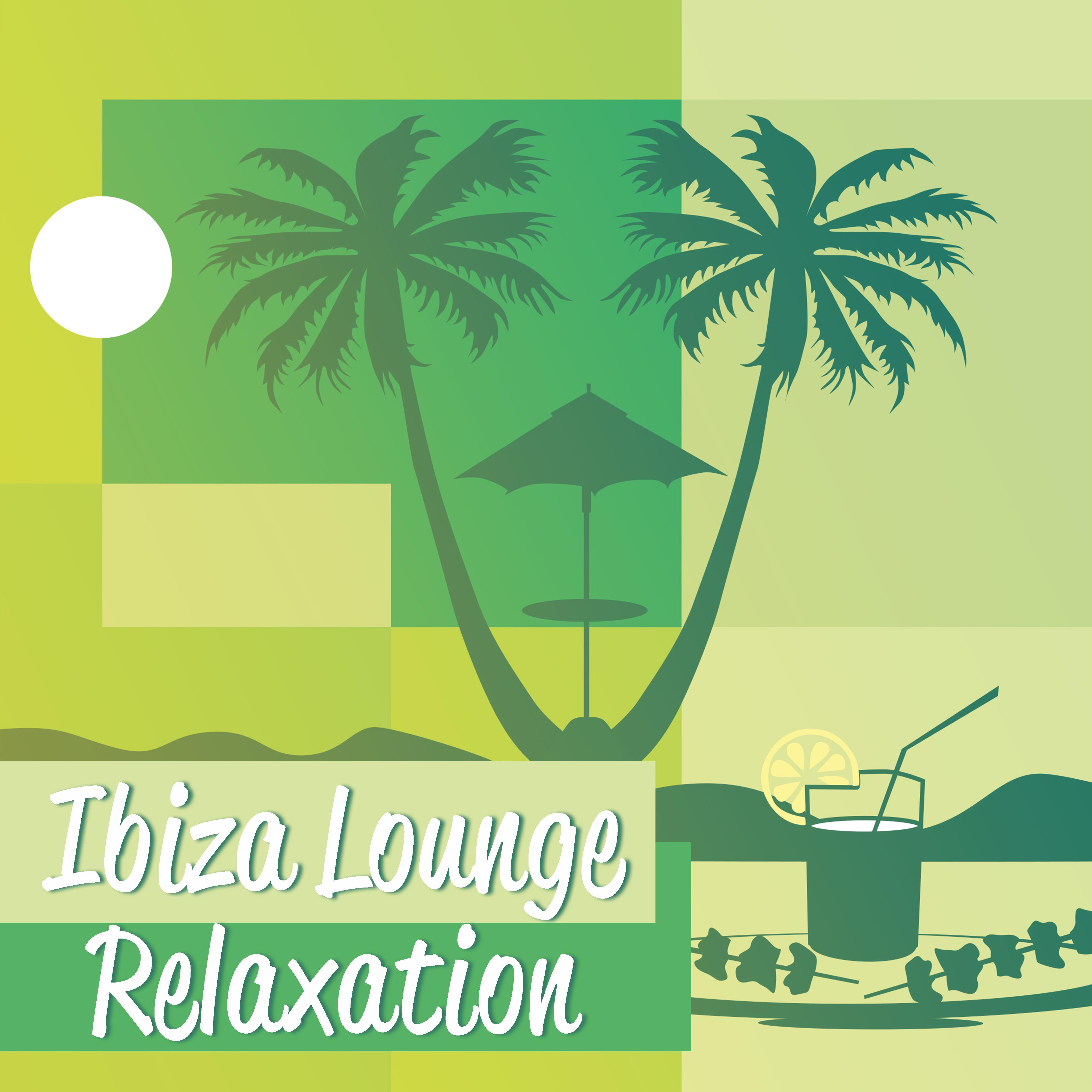Ibiza Lounge Relaxation – Summer 2017, Deep Chill, Hot Sun, Relax Under Palms