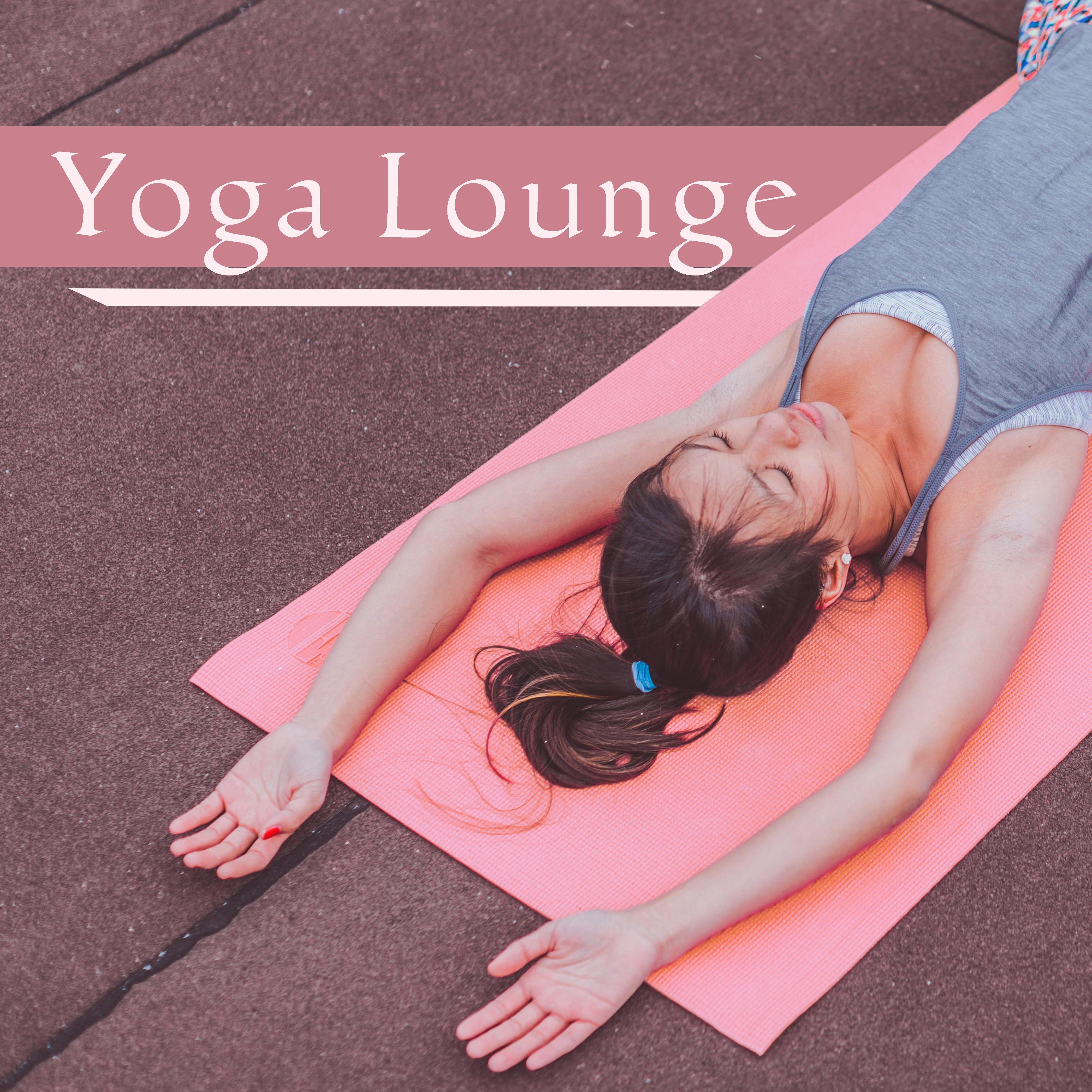 Yoga Lounge – Soothing Music for Meditation, Zen,  Chakra, Kundalini, Nature Sounds