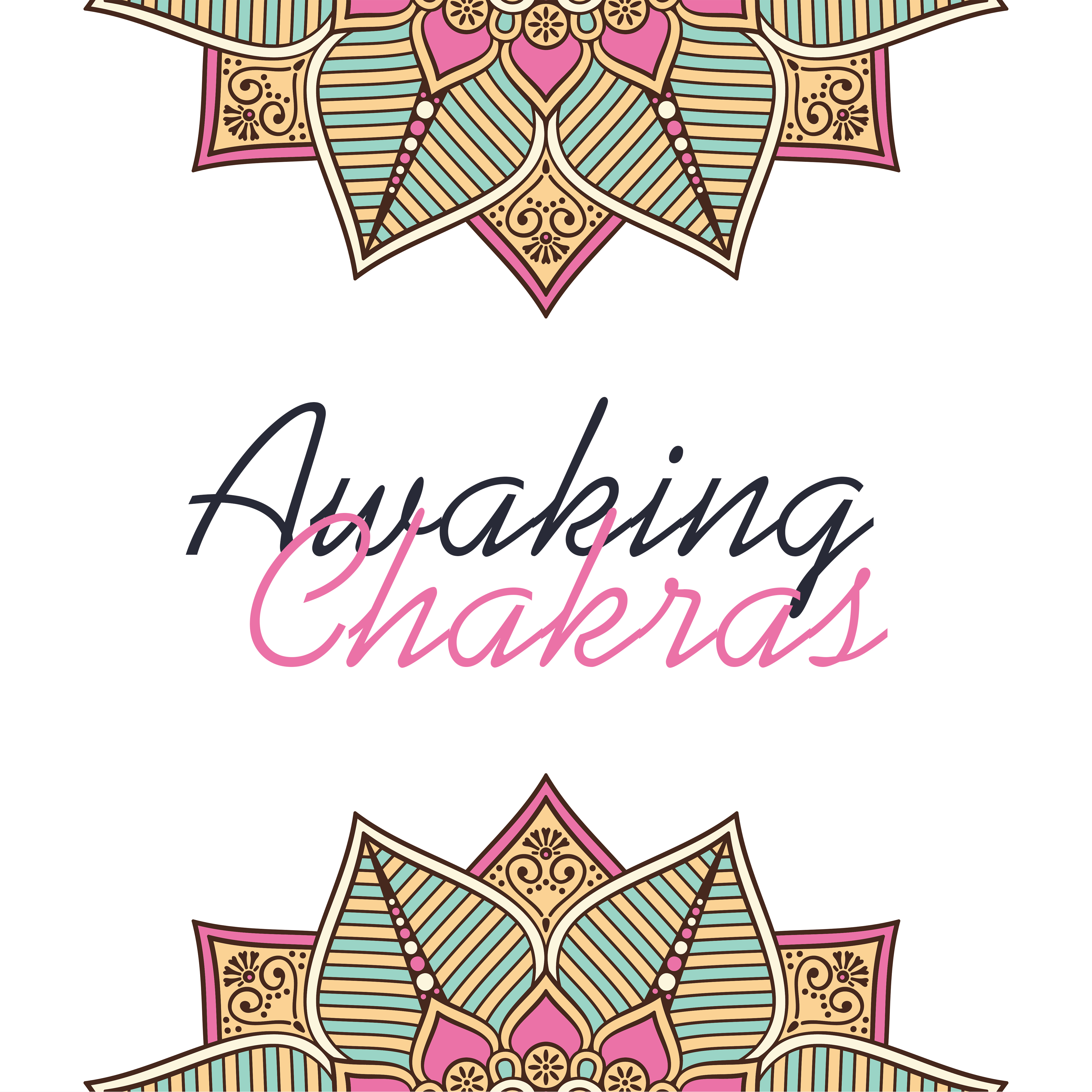 Awaking Chakras: Music for music for Meditation, Internal Development and Spiritual Liberation