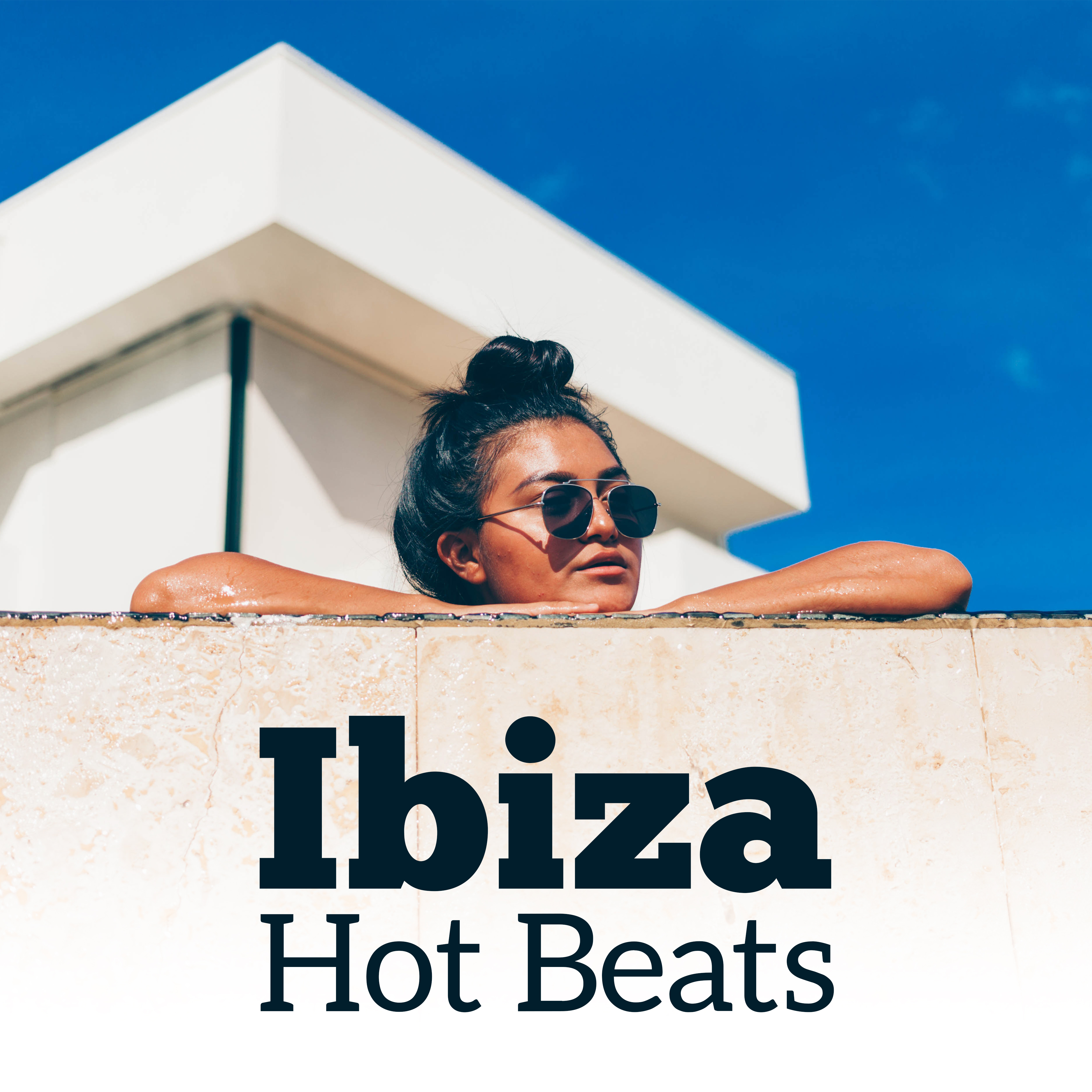 Ibiza Hot Beats – Chill Out 2017, Party Hard, Hot Vibes, Dance Music, Chillout 04 Ever